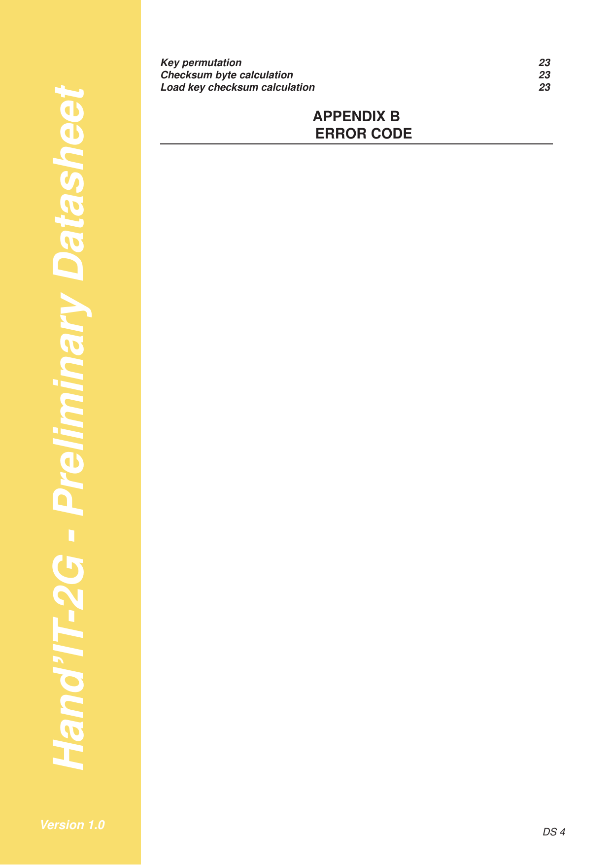 Hand’IT-2G - Preliminary DatasheetDS 4Version 1.0Key permutation 23Checksum byte calculation 23Load key checksum calculation 23APPENDIX BERROR CODE