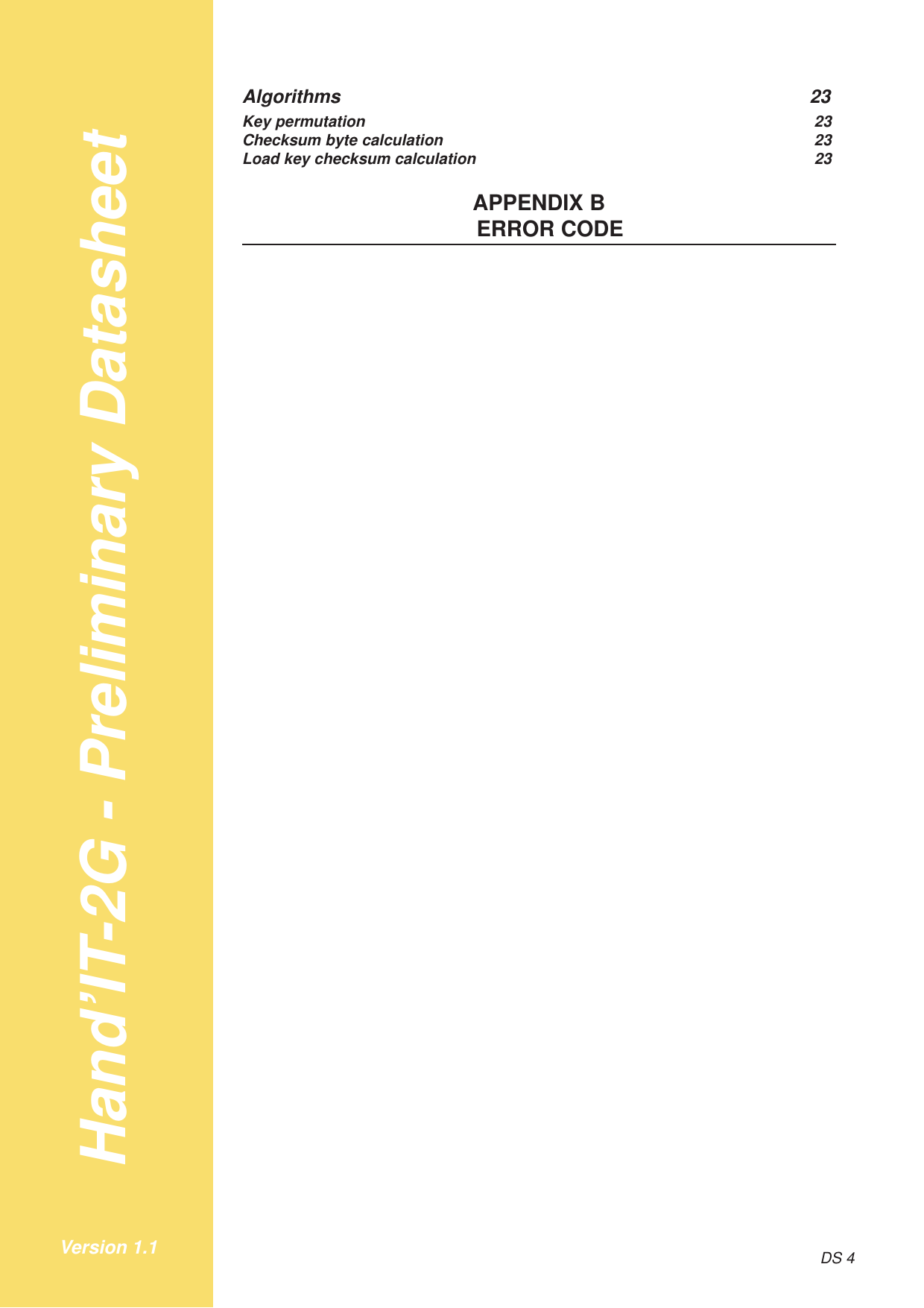 Hand’IT-2G - Preliminary DatasheetDS 4Version 1.1Algorithms 23Key permutation 23Checksum byte calculation 23Load key checksum calculation 23APPENDIX BERROR CODE