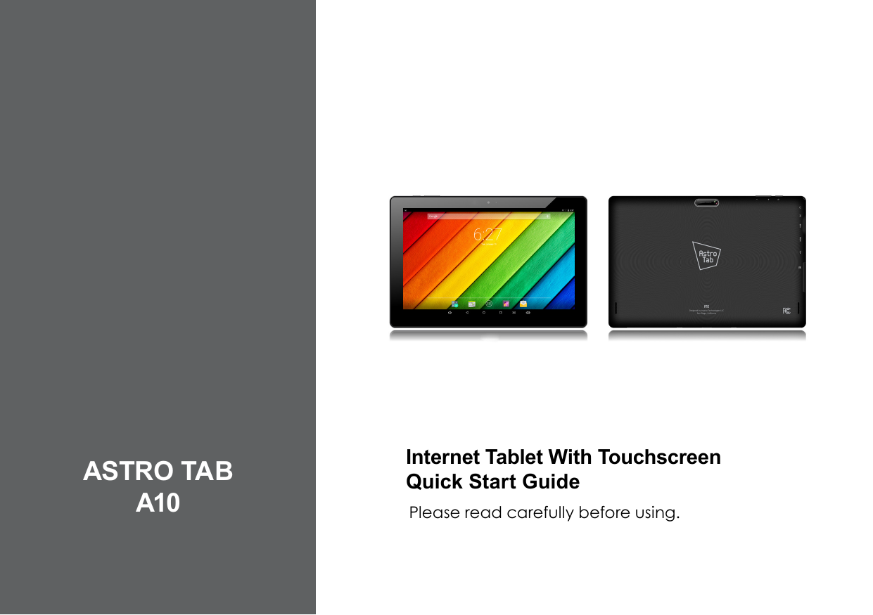 Internet Tablet With Touchscreen        Quick Start Guide   Please read carefully before using. ASTRO TABA10