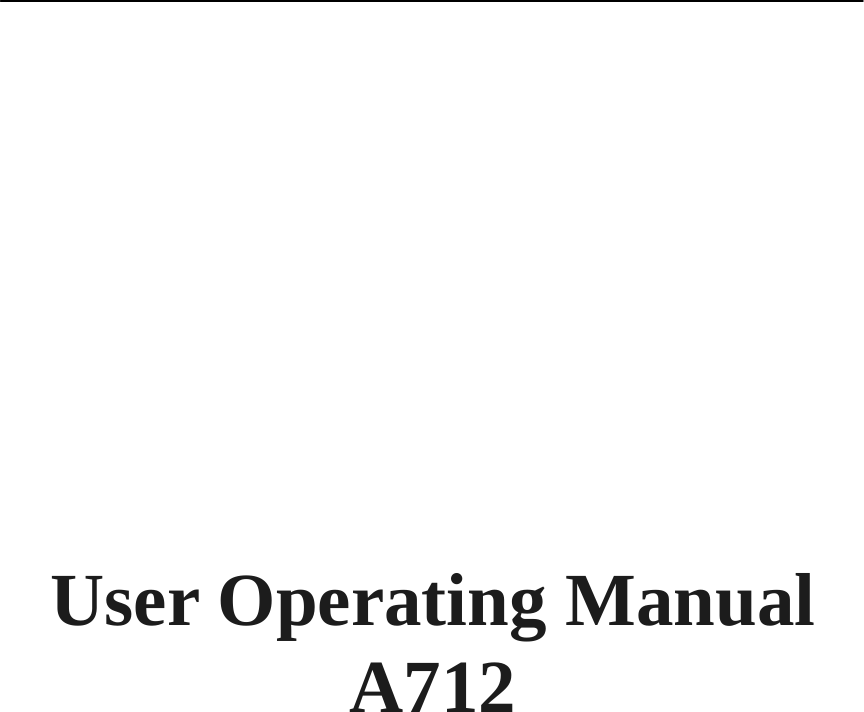                   User Operating Manual   A712 