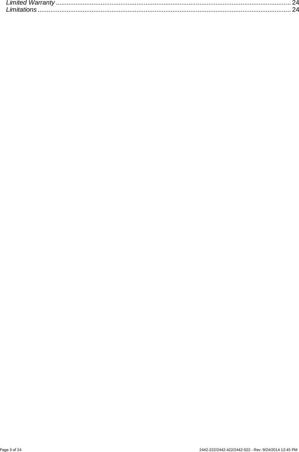Page 3 of 24        2442-222/2442-422/2442-522 - Rev: 9/24/2014 12:45 PM Limited Warranty ................................................................................................................................... 24 Limitations ............................................................................................................................................. 24  