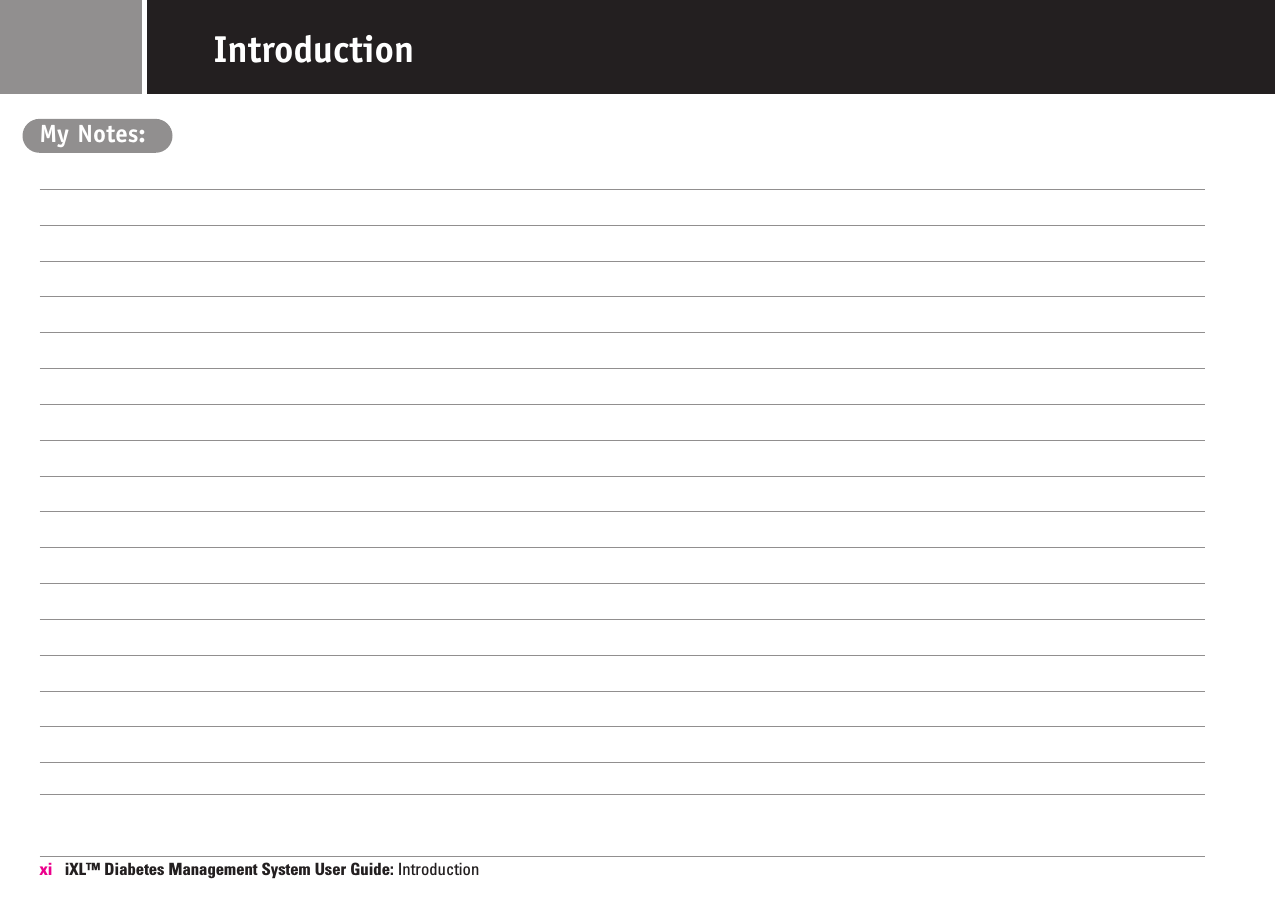 My Notes:xi iXL™ Diabetes Management System User Guide: IntroductionIntroduction