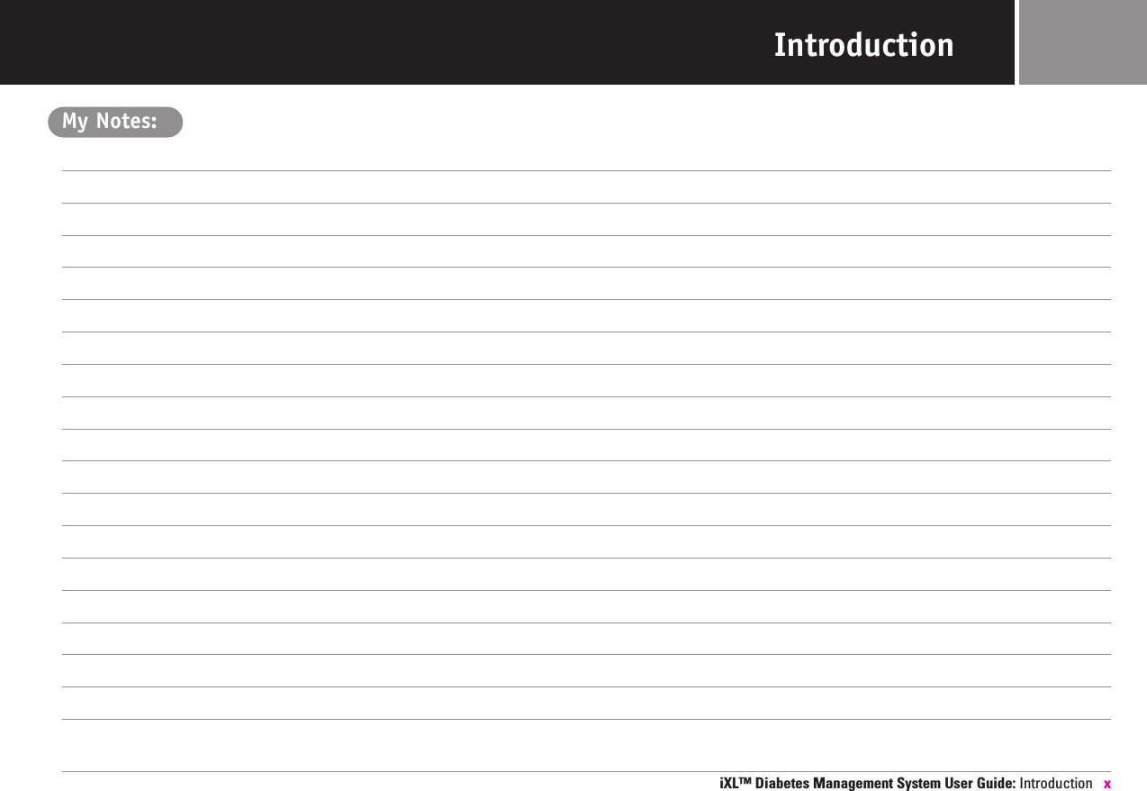 IntroductionMy Notes:iXL™ Diabetes Management System User Guide: Introduction x