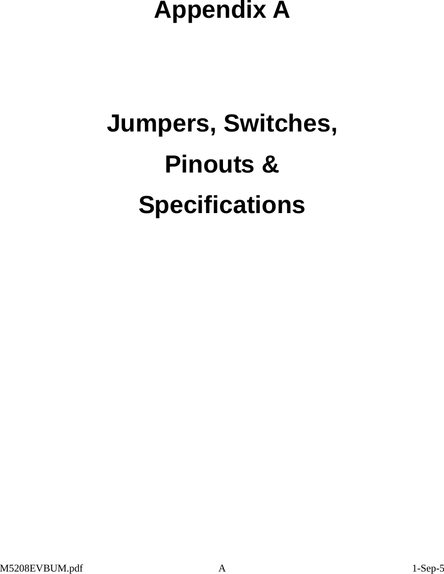          Appendix A    Jumpers, Switches, Pinouts &amp; Specifications  M5208EVBUM.pdf A  1-Sep-5 
