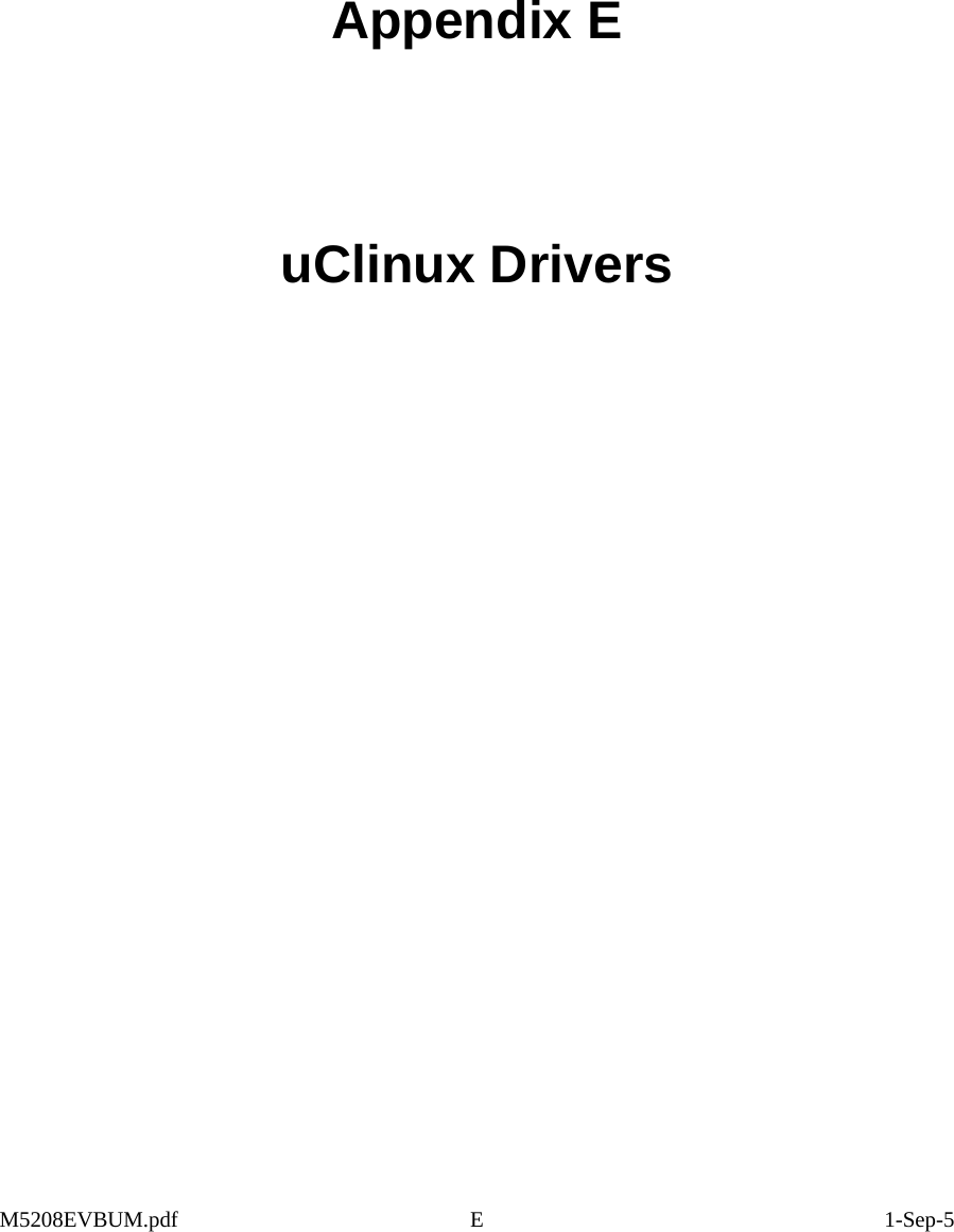          Appendix E    uClinux Drivers  M5208EVBUM.pdf E  1-Sep-5 