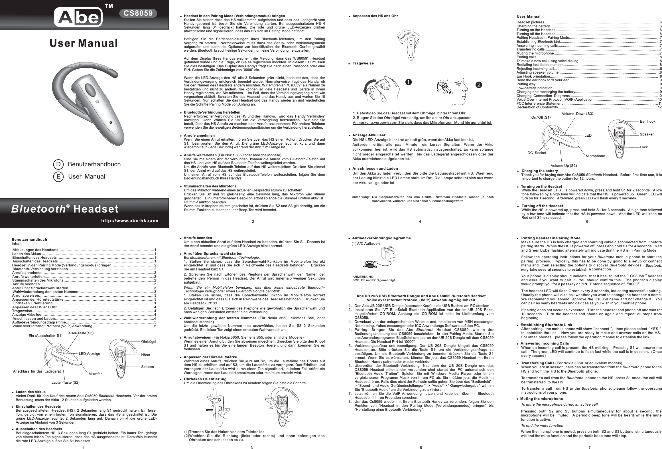 25!!!!!Headset in den Pairing Mode (Verbindungsmodus) bringenAnrufe weiterleitenStellen Sie sicher, dass das HS vollkommen aufgeladen und dass das Ladegerät vomHandy getrennt ist, bevor Sie die Verbindung starten. Bei ausgeschaltetem HS 4Sekunden lang S1 gedrückt halten. Die rote und grüne LED-Anzeigen blinkenabwechselnd und signalisieren, dass das HS sich im Pairing Mode befindet.Befolgen Sie die Betriebsanleitungen Ihres Bluetooth-Telefones, um den PairingVorgang zu starten. Normalerweise muss dazu das Setup- oder Verbindungsmenüaufgerufen und dann die Optionen zur Identifikation der Bluetooth Geräte gewähltwerden. Bluetooth braucht einige Sekunden, um eine Verbindung herzustellen.Auf dem Display Ihres Handys erscheint die Meldung, dass das “CS8059” Headsetgefunden wurde und die Frage, ob Sie es registrieren möchten. In diesem Fall müssenSie dies bestätigen. Das Display des Handys fragt Sie nach einen Passcode oder einePIN. Geben Sie die Zahlenfolge von “0000” ein.Wenn die LED-Anzeige des HS alle 3 Sekunden grün blinkt, bedeutet das, dass derVerbindungsvorgang erfolgreich beendet wurde. Normalerweise fragt das Handy, obSie den Namen des Headsets ändern möchten. Wir empfehlen Cs8059 als Namen zubestätigen und nicht zu ändern. Sie können so viele Headsets und Geräte in IhremHandy registrieren, wie Sie möchten. Im Fall, dass der Verbindungsvorgang nicht wievorgesehen abläuft: Schalten Sie das Headset und das Handy aus und warten Sie 10Sekunden. Nun schalten Sie das Headset und das Handy wieder an und wiederholenSie die Schritte Pairing Mode von Anfang an.Wenn Sie einen Anruf erhalten, hören Sie über das HS einen Rufton. Drücken Sie aufS1, beantworten Sie den Anruf. Die grüne LED-Anzeige leuchtet kurz und dannwiederholt auf (jede Sekunde) während der Anruf im Gange ist.(Für Nokia 3650 oder ähnliche Modelle)Sind Sie mit einem Anrufer verbunden, können die Anrufe vom Bluetooth-Telefon aufdas HS und vom HS auf das Bluetooth-Telefon weitergeleitet werden.Um die Anrufe vom Bluetooth-Telefon auf das HS weiterzuleiten: Drücken Sie einmalS1, der Anruf wird auf das HS weitergeleitet.Um einen Anruf vom HS auf das Bluetooth-Telefon weiterzuleiten, folgen Sie demBedienungshandbuch Ihres Handys.Um das Mikrofon während eines aktuellen Gesprächs stumm zu schalten:Drücken Sie S2 und S3 gleichzeitig eine Sekunde lang, das Mikrofon wird stummgeschaltet. Ein unterbrochener Beep-Ton ertönt solange die Stumm-Funktion aktiv ist.Wenn das Mikrophon stumm geschaltet ist, drücken Sie S2 und S3 gleichzeitig, um dieStumm-Funktion zu beenden; der Beep-Ton wird beendet.“”Nach erfolgreicher Verbindung des HS und des Handys wird das Handy “verbinden”anzeigen Dann Wählen Sie “Ja” um die Verbingdung herzustellen Nun sind Siebereit, über das HS Anrufe zu machen oder Anrufe anzunehmen. Für andere Telefoneverwenden Sie die jeweiligen Bedienungshandbücher um die Verbindung herzustellen.Bluetooth-Verbindung herstellenAnrufe annehmenStummschalten des Mikrofons,..Stumm-Funktion beenden!!!!Putting Headset in Pairing ModeEstablishing LinkAnswering Incoming CallsTransferring CallsMuting the microphoneMake sure the HS is fully charged and charging cable disconnected from it beforepairing starts. While the HS is powered off, press and hold S1 for 4 seconds. Redand Green LEDs flashing alternately will indicate that the HS is in Pairing Mode.Follow the operating instructions for your mobile phone to start thepairing process. Typically, this has to be done by going to a setup or connectmenu and then selecting the options to discover devices.may take several seconds to establish a connection.Your phone s display should indicate that it has found the CS8059 headsetand asks if you want to pair it. You should confirm this. The phone s displaywould prompt you for a passkey or PIN. Enter a sequence of 0000 .The headset LED will flash Green every 3 seconds, indicating successful pairing.Usually the phone will also ask whether you want to change the headset s name.We recommend you should approve the Cs8059 name and not change it. Youcan pair as many headsets and devices as you wish in your mobile phone.If pairing does not occur as expected. Turn the headset and phone off and wait for10 seconds. Turn the headset and phone on again and repeat all steps frombeginning.After pairing, the mobile phone will show connect then please select YESto establish the link Now you are ready to make and answer calls on the HSFor other phones please follow the operation manual to establish the linkWhen an incoming call is present, the HS will ring . Pressing S1 will answer thecall. The green LED will continue to flash fast while the call is in session. (Onceevery second)(For Nokia 3650 or equivalent models)When you are in session, calls can be transferred from the phone to theHS and from the HS to the phone.To transfer a call from the phone to the HS: press S1 once, the call willbe transferred to the HS.To transfer a call from HS to the phone, please follow the operatinginstructions of your phone.Pressing both S2 and S3 buttons simultaneously for about a second, themicrophone will be muted. A periodic beep tone will be heard while the mutefunction is active.When the microphone is muted, press on both S2 and S3 buttons simultaneouslywill end the mute function and the periodic beep tone will stop.BluetoothBluetooth BluetoothBluetoothBluetoothBluetoothBluetoothTo mute the microphone during an active callTo end the mute function&apos;“”&apos;“”&apos;“”,“”..,.Bluetooth!7TMCS8059Bluetooth®HeadsetUser Manualhttp://www.abe-hk.comBenutzerhandbuchUser ManualDE1BenutzerhandbuchInhaltAbbildungen des Headsets.....................Laden des Akkus ............................... ................................ ...... .......1Einschalten des Headsets ................................................... ...... ......1Ausschalten des Headsets ................................................... .... .......1Bluetooth-Verbindung herstellen........................................... .... . .......2Anrufe annehmen..................................................................... ........2Anrufe weiterleiten....................................................... .......... ..........2Stummschalten des Mikrofons.............................................. .... . .......2Anrufe beenden............................................................ ......... ..... ....3Anpassen der Hörerlautstärke..............................................................................3Aufladeverbindungsdiagramme.............................. ........5.............................................................1........ .................... .................... ............Headset in den Pairing Mode (Verbindungsmodus) bringen.....................................2... .... ................................ ...................... ............ ........ ............ ....Anruf über Sprachanwahl starten..........................................................................3Wahlwiederholung der letzten Nummer.................................................................3...................................................................................................3.......................................................................................3Anpassen des HS ans Ohr....................................................................................4Trageweise.........................................................................................................4Anzeige Akku leer................................................................................................4.....................................................................................4......................................Voice over Internet Protocol (VoIP) Anwendung.....................................................5Anruf abweisenOhrhaken OrientierungAnschliessen und Laden!!!Laden des AkkusVielen Dank für den Kauf des neuen Abe Headsets. Vor der erstenBenutzung muss der Akku 12 Stunden aufgeladen werden.Bei ausgeschaltetem Headset (HS), 2 Sekunden lang S1 gedrückt halten. Ein leiserTon, gefolgt von einem lauten Ton signalisieren, dass das HS angeschaltet ist. Diegrüne LED-Anzeige leuchtet 2 Sekunden lang auf. Danach blinkt die grüne LED-Anzeige im Abstand von 3 Sekunden.Bei eingeschaltetem HS, 3 Sekunden lang S1 gedrückt halten. Ein lauter Ton, gefolgtvon einem leisen Ton signalisieren, dass das HS ausgeschaltet ist. Daraufhin leuchtetdie rote LED-Anzeige auf bis Sie S1 loslassen.BluetoothCs8059Einschalten des HeadsetsAusschalten des HeadsetsSchlossEin Ausschalter S1-/ ()Leiser Taste S3-()HreröMikrofonOhrbügelLED Anzeige-Lauter Taste (S2)-Anschluss für das LadegerätUser Manual!!Charging the batteryTurning on the HeadsetTurning off the HeadsetThank you for buying new Abe Cs8059 Headset. Before first time use, it isimportant to charge the battery for 12 hours.While the Headset ( HS ) is powered down, press and hold S1 for 2 seconds. A lowtone followed by a high tone will indicate that the HS is powered up. Green LED willturn on for 1 second. Afterward, green LED will flash every 3 seconds.While the HS is powered up, press and hold S1 for 3 seconds. A high tone followedby a low tone will indicate that the HS is powered down. And the LED will keep onRed until S1 is released.Bluetooth!6Headset pictures..............................................................................................................6Charging the battery.........................................................................................................6Turning on the Headset....................................................................................................6Turning off the Headset....................................................................................................6Putting Headset in Pairing Mode......................................................................................7Establishing Link..............................................................................................7Answering incoming calls.................................................................................................7Transferring calls..............................................................................................................7Muting the microphone.....................................................................................................7Ending calls.....................................................................................................................8To make a new call using voice dialing.............................................................................8Redialing last dialed number............................................................................................8Rejecting incoming call.....................................................................................................8Adjusting speaker volume................................................................................................8Ear Hook orientation........................................................................................................8Bend the ear hook to fit your ear.......................................................................................9Putting way.......................................................................................................................9Low-battery indication......................................................................................................9Charging and recharging the battery.................................................................................9Charging Connection Diagrams....................................................................................10Voice Over Internet Protocol (VOIP) Application.............................................................10FCC Interference Statement...........................................................................................11Declaration of Conformity...............................................................................................12BluetoothOn Off S1/()Volume Up (S2)Volume Down S3()LEDDC Socket MicrophoneSpeakerEar hookLock3!!!!!Anrufe beendenAnruf über Sprachanwahl startenWahlwiederholung der letzten NummerUm einen aktuellen Anruf auf dem Headset zu beenden, drücken Sie S1. Danach istder Anruf beendet und die grüne LED-Anzeige blinkt normal.1. Stellen Sie sicher, dass die Sprachanwahl-Funktion im Mobiltelefon korrekteingerichtet ist und dass Sie sich in Reichweite des Headsets befinden. DrückenSie am Headset kurz S1.2. Sprechen Sie nach Ertönen des Pieptons per Sprachanwahl den Namen derbetreffenden Person in das Headset. Der Anruf wird innerhalb weniger Sekundenaufgebaut.1. Stellen Sie sicher, dass die Sprachanwahl-Funktion im Mobiltelefon korrekteingerichtet ist und dass Sie sich in Reichweite des Headsets befinden. Drücken Sieam Headset kurz S1.2. Betätigen Sie nach Ertönen des Pieptons wie gewöhnlich die Sprachanwahl undnach wenigen Sekunden entsteht eine Verbindung.(Für Nokia 3650, Siemens S55, oderähnliche Modelle)Um die letzte gewählte Nummer neu anzuwählen, halten Sie S3 2 Sekundengedrückt. Ein leiser Ton zeigt einen erneuten Wahlversuch an.Während eines Anrufs, drücken Sie kurz auf S2, um die Lautstärke des Hörers aufdem HS zu erhöhen und auf S3, um die Lautstärke zu verringern. Das Erhöhen undVerringern der Lautstärke wird durch einen Ton signalisiert. In jedem Fall ertönt einWarnsignal, wenn das Lautstärkemaximum oder-minimum erreicht wird.Bei Mobiltelefonen mit Bluetooth-Technologie:Wenn Sie ein Mobiltelefon benutzen, das über keine eingebaute Bluetooth-Technologie verfügt oder einen Bluetooth Dongle benötigt:Anruf abweisenAnpassen der Hörerlautstärke(Für Nokia 3650, Siemens S55, oder ähnliche Modelle)Wenn es einen Anruf gibt, den Sie abweisen moechten, druecken Sie bitte den KnopfS1 und halten es bis Sie eine langen Beepton Hoeren, und dann koennen Sie esfreilassen.4!Trageweise!Anpassen des HS ans Ohr1. Befestigen Sie das Headset mit dem Ohrbügel hinter Ihrem Ohr.2. Biegen Sie den Ohrbügel vorsichtig, um ihn an Ihr Ohr anzupassen.Anmerkung:vergewissern Sie sich, dass das Mikrofon zum Mund hin gerichtet ist.!!Anzeige Akku leerDie HS LED-Anzeige blinkt rot anstatt grün, wenn der Akku fast leer ist.Außerdem ertönt alle paar Minuten ein kurzer Signalton. Wenn der Akkuvollkommen leer ist, wird das HS automatisch ausgeschaltet. Es kann solangenicht wieder eingeschaltet werden, bis das Ladegerät angeschlossen oder derAkku ausreichend aufgeladen ist.Um den Akku zu laden verbinden Sie bitte die Ladungskabel mit HS. Waehrendder Ladung blinkt die LED Lampe stabil im Rot. Die Lampe schaltet sich aus wennder Akku voll geladen ist.Anschliessen und LadenAnmerkung: Die Gesprächszeiten des Abe Headsets können je nachHandymodell, variieren und sind daher nur Annaeherungswerte.BluetoothCs8059ACAdaptorAC Mains!Aufladeverbindungsdiagramme(1) A/C AufladenANMERKUNG:BQB, CE und FCC genehmigt.Abe UB 20S USB Dongle und Cs8059 HeadsetVoice over Internet Protocol (VoIP) AnwendungmöglichkeitBluetooth BluetoothAbeDen Abe UB 20S USB Dongle (separater Kauf) in die USB Buchse am PC steckenInstallieren Sie IVT BlueSoleil Bluetooth Applikation von der im UB 20S Paketmitgelieferten CD-ROM. Achtung die CD-ROM ist nicht im Lieferumfang vomCS8059.Download von der entsprechenden Website und installieren von MSN messenger,Netmeeting, Yahoo messenger oder ICQ Anwendungs Software auf den PCPairing: Bringen Sie das Headset CS8059, wie in derBedienungsanleitung des CS8059 beschrieben, in den Pairing-Mode. Starten Siedas Anwenderprogramm BlueSolei und pairen den UB 20S Dongle mit dem CS8059Headset. Die Headset PIN ist 0000 .Verbindungsaufbau und beendigung: Der UB 20S Dongle klingelt das CS8059Headset an. Bitte drücken Sie die Taste S1, um die Verbindungsanfrage zubestätigen. Um die Bluetooth-Verbindung zu beenden drücken Sie die Taste S1erneut. Wenn Sie es wünschen können Sie jetzt das CS8059 Headset mit IhremBluetooth Handy pairen oder wieder verbinden.Überprüfen der Bluetooth-Verbindung: Nachdem der UB 20S Dongle und dasCS8059 Headset miteinander verbunden sind startet der PC automatisch denBluetooth Audio Treiber . Spielen Sie mit Windows Media Player oder einemvergleichbaren Programm Musik von Ihrem PC ab; Sie müßten jetzt die Musik imHeadset hören. Falls dies nicht der Fall sein sollte gehen Sie über das Bedienfeld -&gt; Sound- und Audio Geräteeinstellungen -&gt; Audio -&gt; Klangwiedergabe wählenSie Bluetooth Audio um die Verbindung zu aktivieren.Jetzt können Sie die VoIP Anwendung nutzen und kabellos über Ihr BluetoothHeadset mit Ihren Freunden sprechen.Um das Cs8059 wieder mit Ihrem Blustooth Handy zu verbinden, folgen Sie denPunkten von Headset in den Pairing Mode (Verbindungsmodus) bringen bisHerstellung einer Bluetooth-Verbindung ..Abe“-““““““““Bluetooth””””” ””””,12345678........!Ohrhaken OrientierungUm die Orientierung des Ohrhakens zu aendern folgen Sie bitte die Schritte.(1)Trennen Sie das Haken von dem Telefon los(2)Waehlen Sie die Richtung (links oder rechts) und dann befestigen dasOhrhaken und schliessen es zu.User Manual