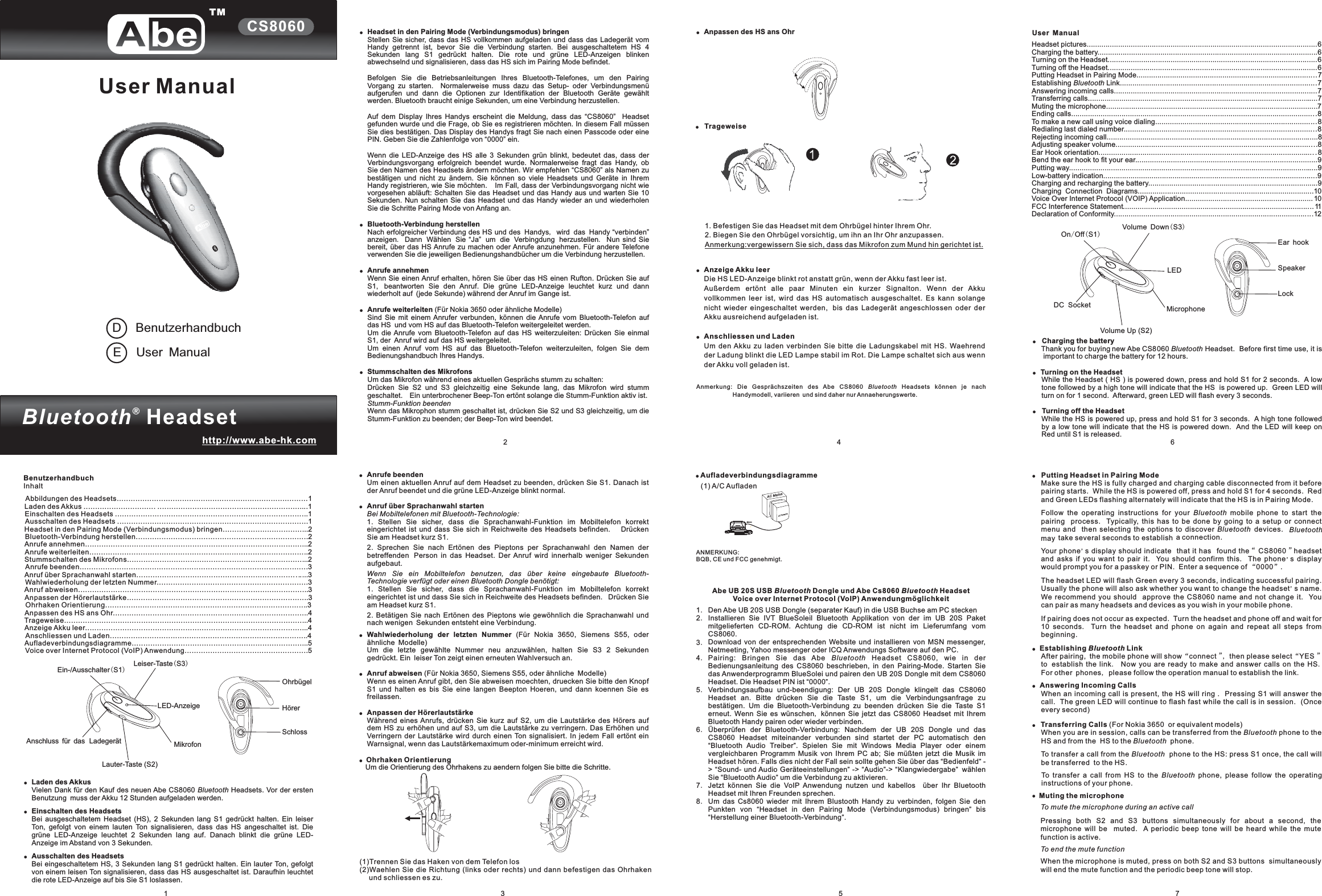 25!!!!!Headset in den Pairing Mode (Verbindungsmodus) bringenAnrufe weiterleitenStellen Sie sicher, dass das HS vollkommen aufgeladen und dass das Ladegerät vomHandy getrennt ist, bevor Sie die Verbindung starten. Bei ausgeschaltetem HS 4Sekunden lang S1 gedrückt halten. Die rote und grüne LED-Anzeigen blinkenabwechselnd und signalisieren, dass das HS sich im Pairing Mode befindet.Befolgen Sie die Betriebsanleitungen Ihres Bluetooth-Telefones, um den PairingVorgang zu starten. Normalerweise muss dazu das Setup- oder Verbindungsmenüaufgerufen und dann die Optionen zur Identifikation der Bluetooth Geräte gewähltwerden. Bluetooth braucht einige Sekunden, um eine Verbindung herzustellen.Auf dem Display Ihres Handys erscheint die Meldung, dass das “CS8060” Headsetgefunden wurde und die Frage, ob Sie es registrieren möchten. In diesem Fall müssenSie dies bestätigen. Das Display des Handys fragt Sie nach einen Passcode oder einePIN. Geben Sie die Zahlenfolge von “0000” ein.Wenn die LED-Anzeige des HS alle 3 Sekunden grün blinkt, bedeutet das, dass derVerbindungsvorgang erfolgreich beendet wurde. Normalerweise fragt das Handy, obSie den Namen des Headsets ändern möchten. Wir empfehlen CS8060 als Namen zubestätigen und nicht zu ändern. Sie können so viele Headsets und Geräte in IhremHandy registrieren, wie Sie möchten. Im Fall, dass der Verbindungsvorgang nicht wievorgesehen abläuft: Schalten Sie das Headset und das Handy aus und warten Sie 10Sekunden. Nun schalten Sie das Headset und das Handy wieder an und wiederholenSie die Schritte Pairing Mode von Anfang an.Wenn Sie einen Anruf erhalten, hören Sie über das HS einen Rufton. Drücken Sie aufS1, beantworten Sie den Anruf. Die grüne LED-Anzeige leuchtet kurz und dannwiederholt auf (jede Sekunde) während der Anruf im Gange ist.(Für Nokia 3650 oder ähnliche Modelle)Sind Sie mit einem Anrufer verbunden, können die Anrufe vom Bluetooth-Telefon aufdas HS und vom HS auf das Bluetooth-Telefon weitergeleitet werden.Um die Anrufe vom Bluetooth-Telefon auf das HS weiterzuleiten: Drücken Sie einmalS1, der Anruf wird auf das HS weitergeleitet.Um einen Anruf vom HS auf das Bluetooth-Telefon weiterzuleiten, folgen Sie demBedienungshandbuch Ihres Handys.Um das Mikrofon während eines aktuellen Gesprächs stumm zu schalten:Drücken Sie S2 und S3 gleichzeitig eine Sekunde lang, das Mikrofon wird stummgeschaltet. Ein unterbrochener Beep-Ton ertönt solange die Stumm-Funktion aktiv ist.Wenn das Mikrophon stumm geschaltet ist, drücken Sie S2 und S3 gleichzeitig, um dieStumm-Funktion zu beenden; der Beep-Ton wird beendet.“”Nach erfolgreicher Verbindung des HS und des Handys wird das Handy “verbinden”anzeigen Dann Wählen Sie “Ja” um die Verbingdung herzustellen Nun sind Siebereit, über das HS Anrufe zu machen oder Anrufe anzunehmen. Für andere Telefoneverwenden Sie die jeweiligen Bedienungshandbücher um die Verbindung herzustellen.Bluetooth-Verbindung herstellenAnrufe annehmenStummschalten des Mikrofons,..Stumm-Funktion beenden!!!!Putting Headset in Pairing ModeEstablishing LinkAnswering Incoming CallsTransferring CallsMuting the microphoneMake sure the HS is fully charged and charging cable disconnected from it beforepairing starts. While the HS is powered off, press and hold S1 for 4 seconds. Redand Green LEDs flashing alternately will indicate that the HS is in Pairing Mode.Follow the operating instructions for your mobile phone to start thepairing process. Typically, this has to be done by going to a setup or connectmenu and then selecting the options to discover devices.may take several seconds to establish a connection.Your phone s display should indicate that it has found the CS8060 headsetand asks if you want to pair it. You should confirm this. The phone s displaywould prompt you for a passkey or PIN. Enter a sequence of 0000 .The headset LED will flash Green every 3 seconds, indicating successful pairing.Usually the phone will also ask whether you want to change the headset s name.We recommend you should approve the CS8060 name and not change it. Youcan pair as many headsets and devices as you wish in your mobile phone.If pairing does not occur as expected. Turn the headset and phone off and wait for10 seconds. Turn the headset and phone on again and repeat all steps frombeginning.After pairing, the mobile phone will show connect then please select YESto establish the link Now you are ready to make and answer calls on the HSFor other phones please follow the operation manual to establish the linkWhen an incoming call is present, the HS will ring . Pressing S1 will answer thecall. The green LED will continue to flash fast while the call is in session. (Onceevery second)(For Nokia 3650 or equivalent models)When you are in session, calls can be transferred from the phone to theHS and from the HS to the phone.To transfer a call from the phone to the HS: press S1 once, the call willbe transferred to the HS.To transfer a call from HS to the phone, please follow the operatinginstructions of your phone.Pressing both S2 and S3 buttons simultaneously for about a second, themicrophone will be muted. A periodic beep tone will be heard while the mutefunction is active.When the microphone is muted, press on both S2 and S3 buttons simultaneouslywill end the mute function and the periodic beep tone will stop.BluetoothBluetooth BluetoothBluetoothBluetoothBluetoothBluetoothTo mute the microphone during an active callTo end the mute function&apos;“”&apos;“”&apos;“”,“”..,.Bluetooth!7TMCS8060Bluetooth®HeadsetUser Manualhttp://www.abe-hk.comBenutzerhandbuchUser ManualDE1BenutzerhandbuchInhaltAbbildungen des Headsets.....................Laden des Akkus ............................... ................................ ...... .......1Einschalten des Headsets ................................................... ...... ......1Ausschalten des Headsets ................................................... .... .......1Bluetooth-Verbindung herstellen........................................... .... . .......2Anrufe annehmen..................................................................... ........2Anrufe weiterleiten....................................................... .......... ..........2Stummschalten des Mikrofons.............................................. .... . .......2Anrufe beenden............................................................ ......... ..... ....3Anpassen der Hörerlautstärke..............................................................................3Aufladeverbindungsdiagramme.............................. ........5.............................................................1........ .................... .................... ............Headset in den Pairing Mode (Verbindungsmodus) bringen.....................................2... .... ................................ ...................... ............ ........ ............ ....Anruf über Sprachanwahl starten..........................................................................3Wahlwiederholung der letzten Nummer.................................................................3...................................................................................................3.......................................................................................3Anpassen des HS ans Ohr....................................................................................4Trageweise.........................................................................................................4Anzeige Akku leer................................................................................................4.....................................................................................4......................................Voice over Internet Protocol (VoIP) Anwendung.....................................................5Anruf abweisenOhrhaken OrientierungAnschliessen und Laden!!!Laden des AkkusVielen Dank für den Kauf des neuen Abe Headsets. Vor der erstenBenutzung muss der Akku 12 Stunden aufgeladen werden.Bei ausgeschaltetem Headset (HS), 2 Sekunden lang S1 gedrückt halten. Ein leiserTon, gefolgt von einem lauten Ton signalisieren, dass das HS angeschaltet ist. Diegrüne LED-Anzeige leuchtet 2 Sekunden lang auf. Danach blinkt die grüne LED-Anzeige im Abstand von 3 Sekunden.Bei eingeschaltetem HS, 3 Sekunden lang S1 gedrückt halten. Ein lauter Ton, gefolgtvon einem leisen Ton signalisieren, dass das HS ausgeschaltet ist. Daraufhin leuchtetdie rote LED-Anzeige auf bis Sie S1 loslassen.BluetoothCS8060Einschalten des HeadsetsAusschalten des HeadsetsSchlossEin Ausschalter S1-/ ()Leiser Taste S3-()HreröMikrofonOhrbügelLED Anzeige-Lauter Taste (S2)-Anschluss für das LadegerätUser Manual!!Charging the batteryTurning on the HeadsetTurning off the HeadsetThank you for buying new Abe CS8060 Headset. Before first time use, it isimportant to charge the battery for 12 hours.While the Headset ( HS ) is powered down, press and hold S1 for 2 seconds. A lowtone followed by a high tone will indicate that the HS is powered up. Green LED willturn on for 1 second. Afterward, green LED will flash every 3 seconds.While the HS is powered up, press and hold S1 for 3 seconds. A high tone followedby a low tone will indicate that the HS is powered down. And the LED will keep onRed until S1 is released.Bluetooth!6Headset pictures..............................................................................................................6Charging the battery.........................................................................................................6Turning on the Headset....................................................................................................6Turning off the Headset....................................................................................................6Putting Headset in Pairing Mode......................................................................................7Establishing Link..............................................................................................7Answering incoming calls.................................................................................................7Transferring calls..............................................................................................................7Muting the microphone.....................................................................................................7Ending calls.....................................................................................................................8To make a new call using voice dialing.............................................................................8Redialing last dialed number............................................................................................8Rejecting incoming call.....................................................................................................8Adjusting speaker volume................................................................................................8Ear Hook orientation........................................................................................................8Bend the ear hook to fit your ear.......................................................................................9Putting way.......................................................................................................................9Low-battery indication......................................................................................................9Charging and recharging the battery.................................................................................9Charging Connection Diagrams....................................................................................10Voice Over Internet Protocol (VOIP) Application.............................................................10FCC Interference Statement...........................................................................................11Declaration of Conformity...............................................................................................12BluetoothOn Off S1/()Volume Up (S2)Volume Down S3()LEDDC Socket MicrophoneSpeakerEar hookLock3!!!!!Anrufe beendenAnruf über Sprachanwahl startenWahlwiederholung der letzten NummerUm einen aktuellen Anruf auf dem Headset zu beenden, drücken Sie S1. Danach istder Anruf beendet und die grüne LED-Anzeige blinkt normal.1. Stellen Sie sicher, dass die Sprachanwahl-Funktion im Mobiltelefon korrekteingerichtet ist und dass Sie sich in Reichweite des Headsets befinden. DrückenSie am Headset kurz S1.2. Sprechen Sie nach Ertönen des Pieptons per Sprachanwahl den Namen derbetreffenden Person in das Headset. Der Anruf wird innerhalb weniger Sekundenaufgebaut.1. Stellen Sie sicher, dass die Sprachanwahl-Funktion im Mobiltelefon korrekteingerichtet ist und dass Sie sich in Reichweite des Headsets befinden. Drücken Sieam Headset kurz S1.2. Betätigen Sie nach Ertönen des Pieptons wie gewöhnlich die Sprachanwahl undnach wenigen Sekunden entsteht eine Verbindung.(Für Nokia 3650, Siemens S55, oderähnliche Modelle)Um die letzte gewählte Nummer neu anzuwählen, halten Sie S3 2 Sekundengedrückt. Ein leiser Ton zeigt einen erneuten Wahlversuch an.Während eines Anrufs, drücken Sie kurz auf S2, um die Lautstärke des Hörers aufdem HS zu erhöhen und auf S3, um die Lautstärke zu verringern. Das Erhöhen undVerringern der Lautstärke wird durch einen Ton signalisiert. In jedem Fall ertönt einWarnsignal, wenn das Lautstärkemaximum oder-minimum erreicht wird.Bei Mobiltelefonen mit Bluetooth-Technologie:Wenn Sie ein Mobiltelefon benutzen, das über keine eingebaute Bluetooth-Technologie verfügt oder einen Bluetooth Dongle benötigt:Anruf abweisenAnpassen der Hörerlautstärke(Für Nokia 3650, Siemens S55, oder ähnliche Modelle)Wenn es einen Anruf gibt, den Sie abweisen moechten, druecken Sie bitte den KnopfS1 und halten es bis Sie eine langen Beepton Hoeren, und dann koennen Sie esfreilassen.4!Trageweise!Anpassen des HS ans Ohr1. Befestigen Sie das Headset mit dem Ohrbügel hinter Ihrem Ohr.2. Biegen Sie den Ohrbügel vorsichtig, um ihn an Ihr Ohr anzupassen.Anmerkung:vergewissern Sie sich, dass das Mikrofon zum Mund hin gerichtet ist.!!Anzeige Akku leerDie HS LED-Anzeige blinkt rot anstatt grün, wenn der Akku fast leer ist.Außerdem ertönt alle paar Minuten ein kurzer Signalton. Wenn der Akkuvollkommen leer ist, wird das HS automatisch ausgeschaltet. Es kann solangenicht wieder eingeschaltet werden, bis das Ladegerät angeschlossen oder derAkku ausreichend aufgeladen ist.Um den Akku zu laden verbinden Sie bitte die Ladungskabel mit HS. Waehrendder Ladung blinkt die LED Lampe stabil im Rot. Die Lampe schaltet sich aus wennder Akku voll geladen ist.Anschliessen und LadenAnmerkung: Die Gesprächszeiten des Abe Headsets können je nachHandymodell, variieren und sind daher nur Annaeherungswerte.BluetoothCS8060ACAdaptorAC Mains!Aufladeverbindungsdiagramme(1) A/C AufladenANMERKUNG:BQB, CE und FCC genehmigt.Abe UB 20S USB Dongle und Cs8060 HeadsetVoice over Internet Protocol (VoIP) AnwendungmöglichkeitBluetooth BluetoothAbeDen Abe UB 20S USB Dongle (separater Kauf) in die USB Buchse am PC steckenInstallieren Sie IVT BlueSoleil Bluetooth Applikation von der im UB 20S Paketmitgelieferten CD-ROM. Achtung die CD-ROM ist nicht im Lieferumfang vomCS8060.Download von der entsprechenden Website und installieren von MSN messenger,Netmeeting, Yahoo messenger oder ICQ Anwendungs Software auf den PCPairing: Bringen Sie das Headset CS8060, wie in derBedienungsanleitung des CS8060 beschrieben, in den Pairing-Mode. Starten Siedas Anwenderprogramm BlueSolei und pairen den UB 20S Dongle mit dem CS8060Headset. Die Headset PIN ist 0000 .Verbindungsaufbau und beendigung: Der UB 20S Dongle klingelt das CS8060Headset an. Bitte drücken Sie die Taste S1, um die Verbindungsanfrage zubestätigen. Um die Bluetooth-Verbindung zu beenden drücken Sie die Taste S1erneut. Wenn Sie es wünschen können Sie jetzt das CS8060 Headset mit IhremBluetooth Handy pairen oder wieder verbinden.Überprüfen der Bluetooth-Verbindung: Nachdem der UB 20S Dongle und dasCS8060 Headset miteinander verbunden sind startet der PC automatisch denBluetooth Audio Treiber . Spielen Sie mit Windows Media Player oder einemvergleichbaren Programm Musik von Ihrem PC ab; Sie müßten jetzt die Musik imHeadset hören. Falls dies nicht der Fall sein sollte gehen Sie über das Bedienfeld -&gt; Sound- und Audio Geräteeinstellungen -&gt; Audio -&gt; Klangwiedergabe wählenSie Bluetooth Audio um die Verbindung zu aktivieren.Jetzt können Sie die VoIP Anwendung nutzen und kabellos über Ihr BluetoothHeadset mit Ihren Freunden sprechen.Um das Cs8060 wieder mit Ihrem Blustooth Handy zu verbinden, folgen Sie denPunkten von Headset in den Pairing Mode (Verbindungsmodus) bringen bisHerstellung einer Bluetooth-Verbindung ..Abe“-““““““““Bluetooth””””” ””””,12345678........!.Ohrhaken OrientierungUm die Orientierung des Ohrhakens zu aendern folgen Sie bitte die Schritte(1)Trennen Sie das Haken von dem Telefon los(2)Waehlen Sie die Richtung (links oder rechts) und dann befestigen das Ohrhakenund schliessen es zu.