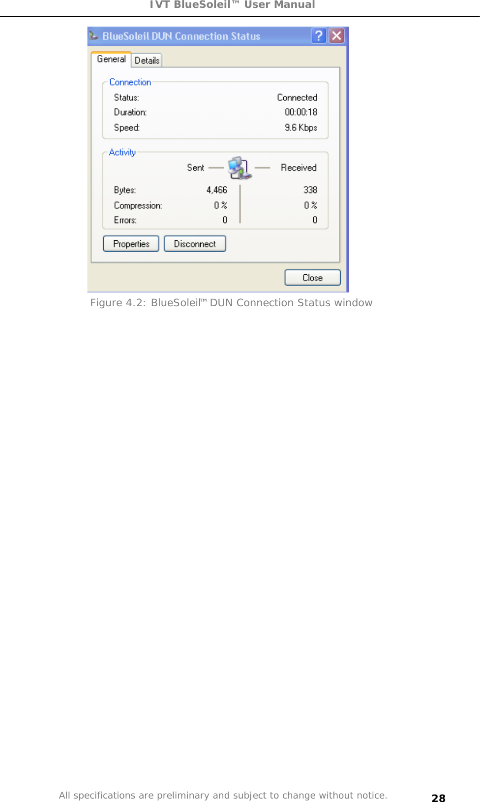 IVT BlueSoleil™ User Manual All specifications are preliminary and subject to change without notice. 28Figure 4.2: BlueSoleil™ DUN Connection Status window 