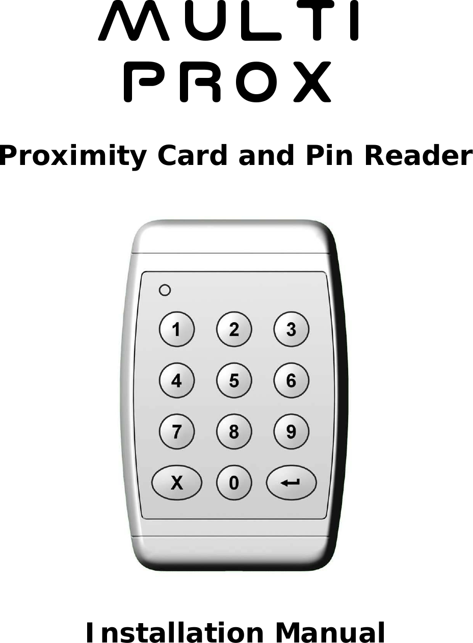 Multi Prox  Proximity Card and Pin Reader      Installation Manual 