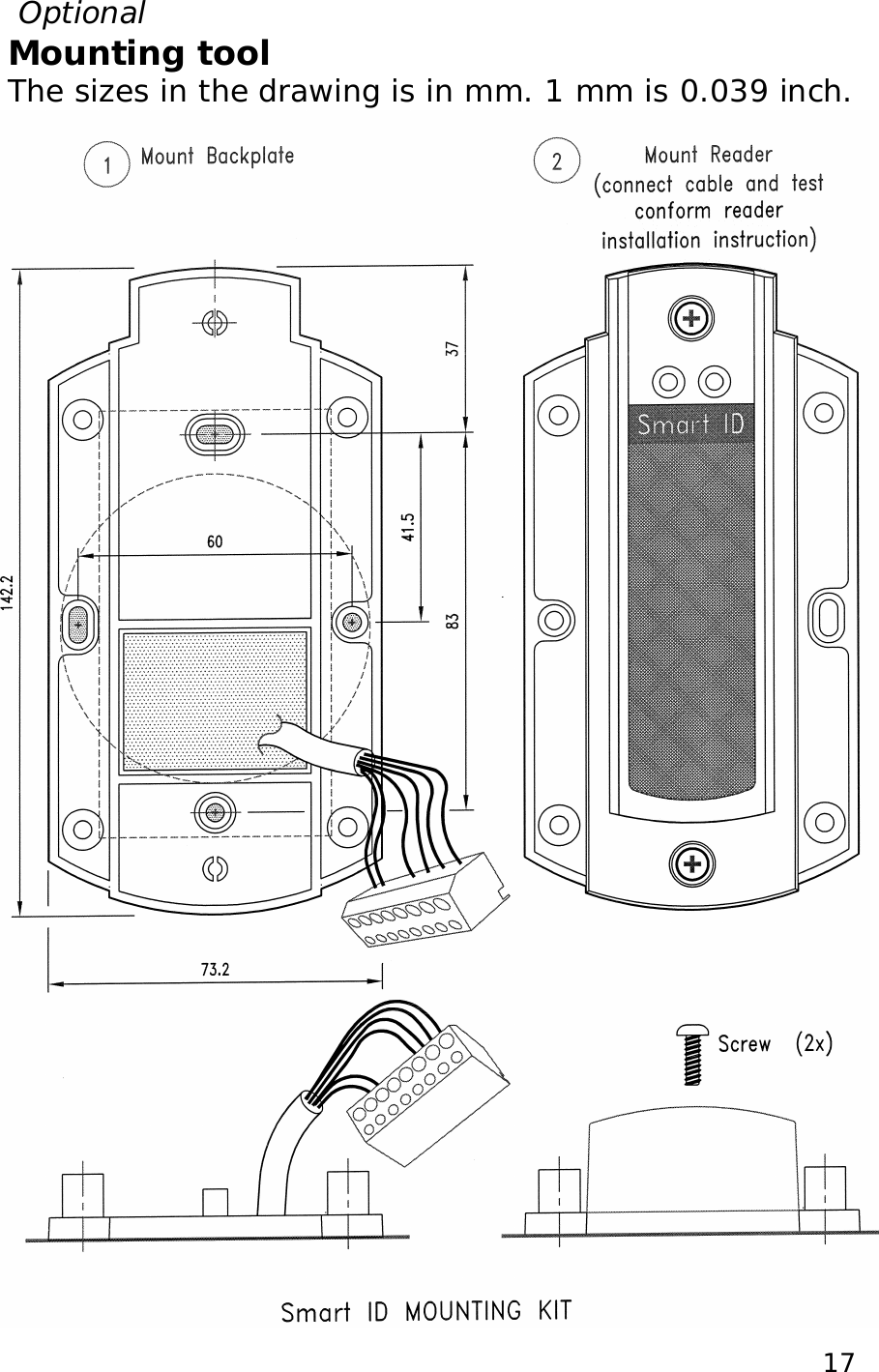 17 Optional Mounting tool The sizes in the drawing is in mm. 1 mm is 0.039 inch.