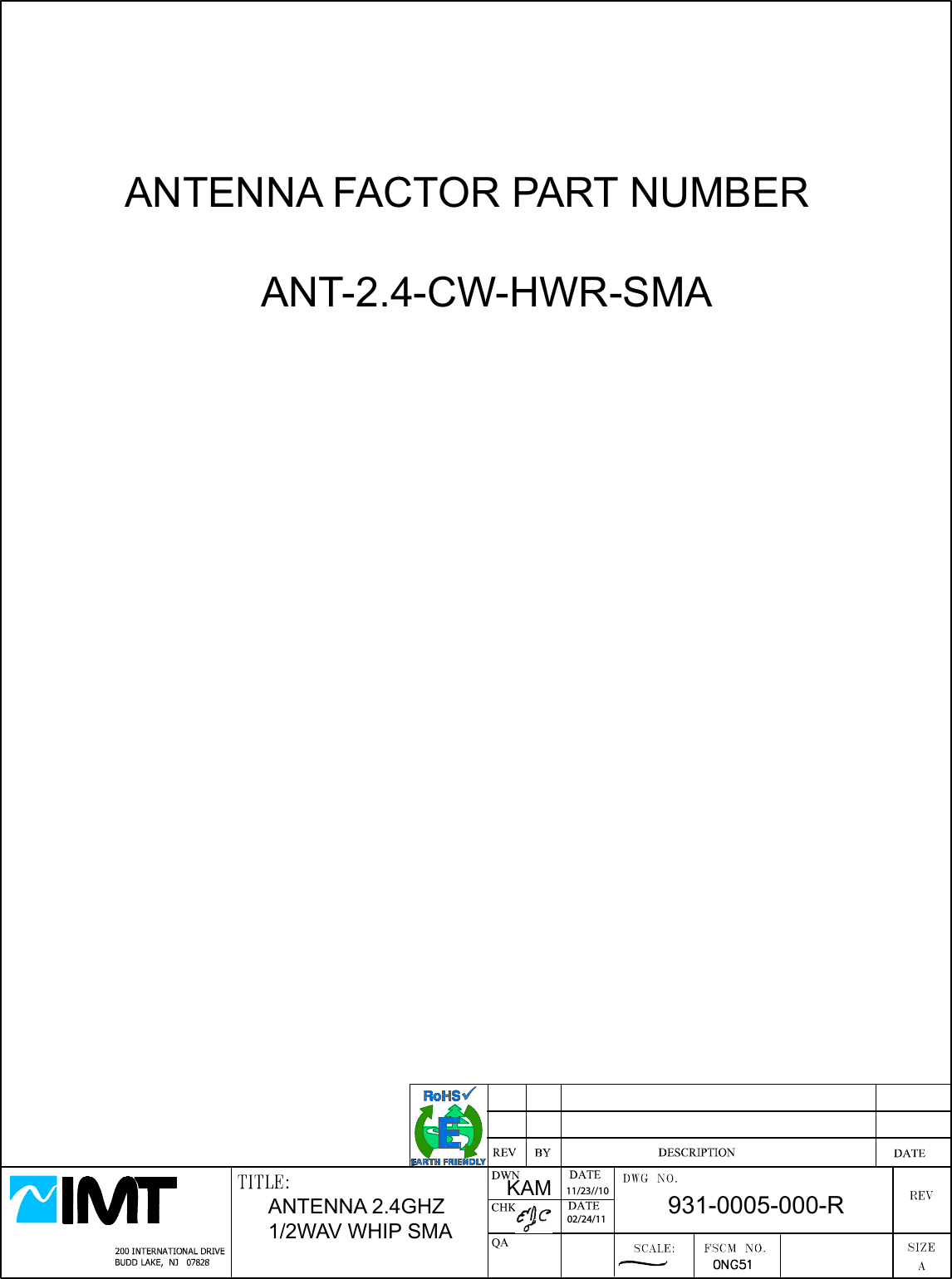 ANTENNA FACTOR PART NUMBER            ANT-2.4-CW-HWR-SMA                      931-0005-000-RANTENNA 2.4GHZ 1/2WAV WHIP SMAKAM 11/23//1002/24/11