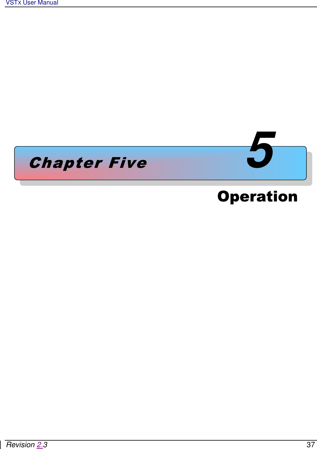 VSTX User Manual   Revision 2.3    37            Chapter Five5Operation  
