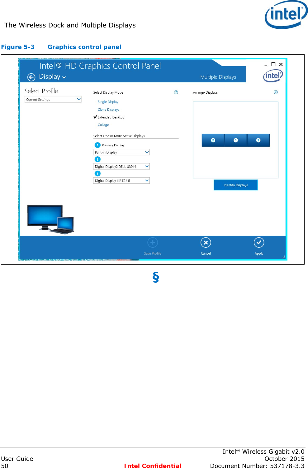 The Wireless Dock and Multiple Displays Intel® Wireless Gigabit v2.0 User Guide October 2015 50 Intel Confidential Document Number: 537178-3.3 Figure 5-3 Graphics control panel §