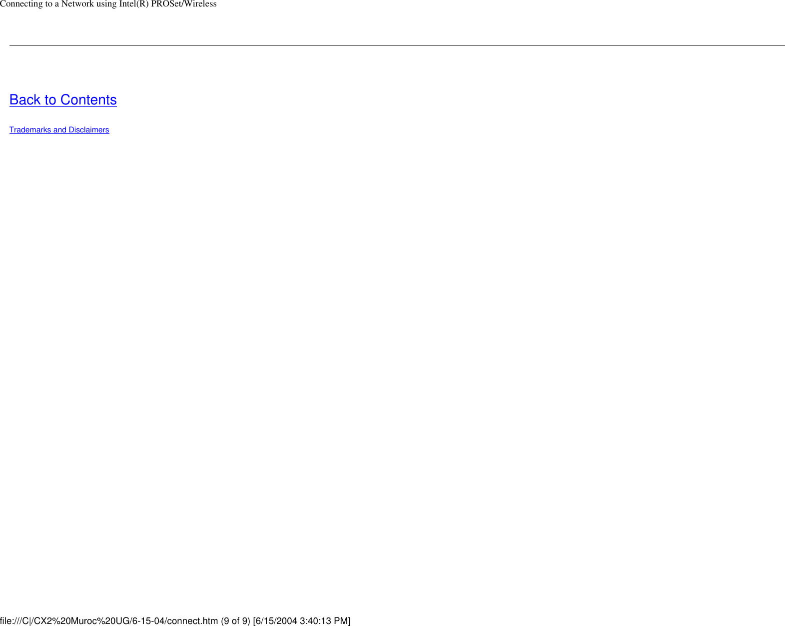 Connecting to a Network using Intel(R) PROSet/Wireless  Back to ContentsTrademarks and Disclaimersfile:///C|/CX2%20Muroc%20UG/6-15-04/connect.htm (9 of 9) [6/15/2004 3:40:13 PM]