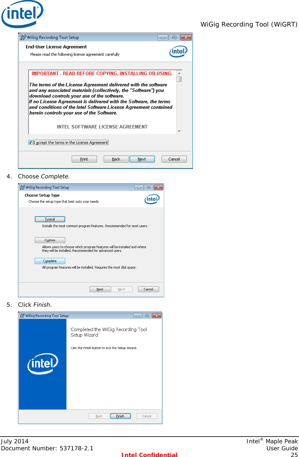  WiGig Recording Tool (WiGRT)   4. Choose Complete.  5. Click Finish.  July 2014    Intel® Maple Peak Document Number: 537178-2.1    User Guide  Intel Confidential 25 