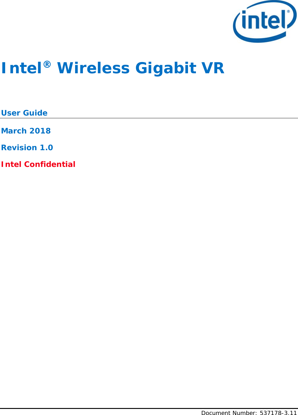        Document Number: 537178-3.11 Intel® Wireless Gigabit VR  User Guide March 2018 Revision 1.0 Intel Confidential  