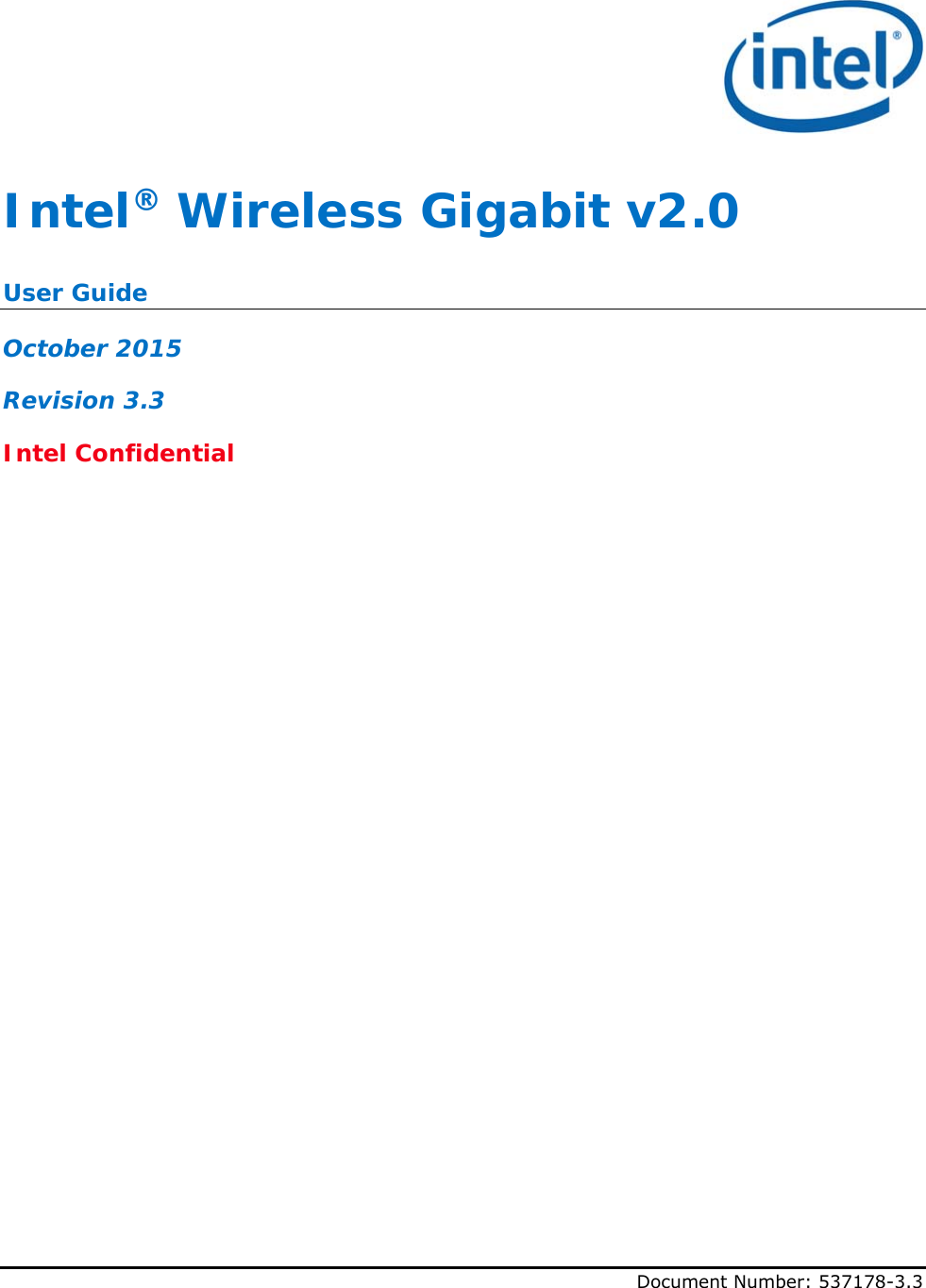        Document Number: 537178-3.3 Intel® Wireless Gigabit v2.0 User Guide October 2015 Revision 3.3 Intel Confidential  