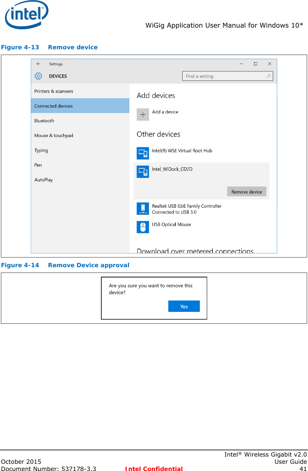  WiGig Application User Manual for Windows 10*    Intel® Wireless Gigabit v2.0 October 2015    User Guide Document Number: 537178-3.3  Intel Confidential 41 Figure 4-13  Remove device  Figure 4-14  Remove Device approval  
