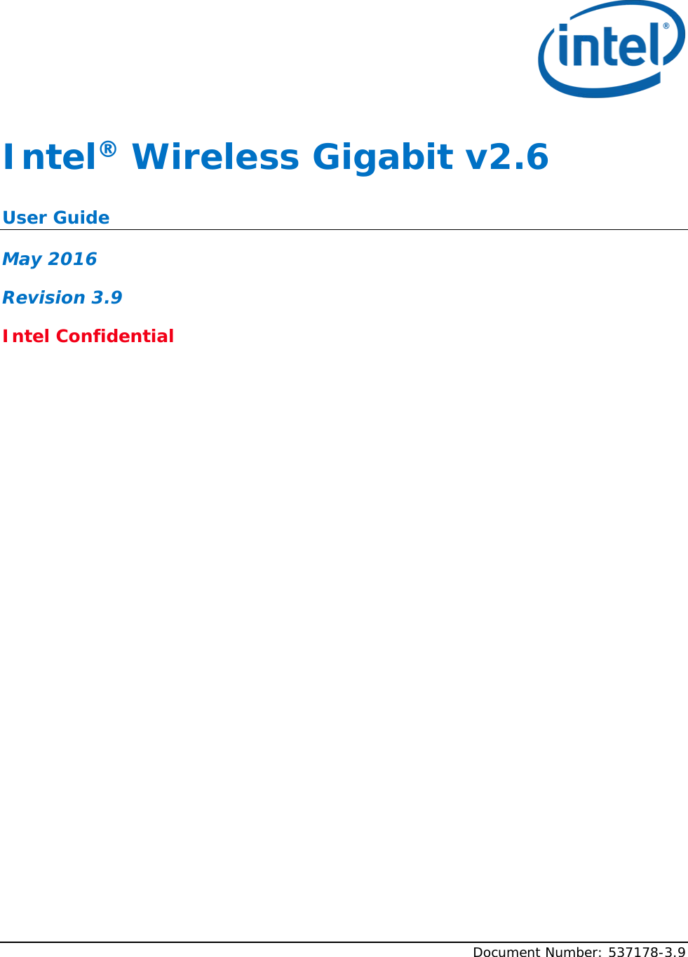        Document Number: 537178-3.9 Intel® Wireless Gigabit v2.6 User Guide May 2016 Revision 3.9 Intel Confidential  