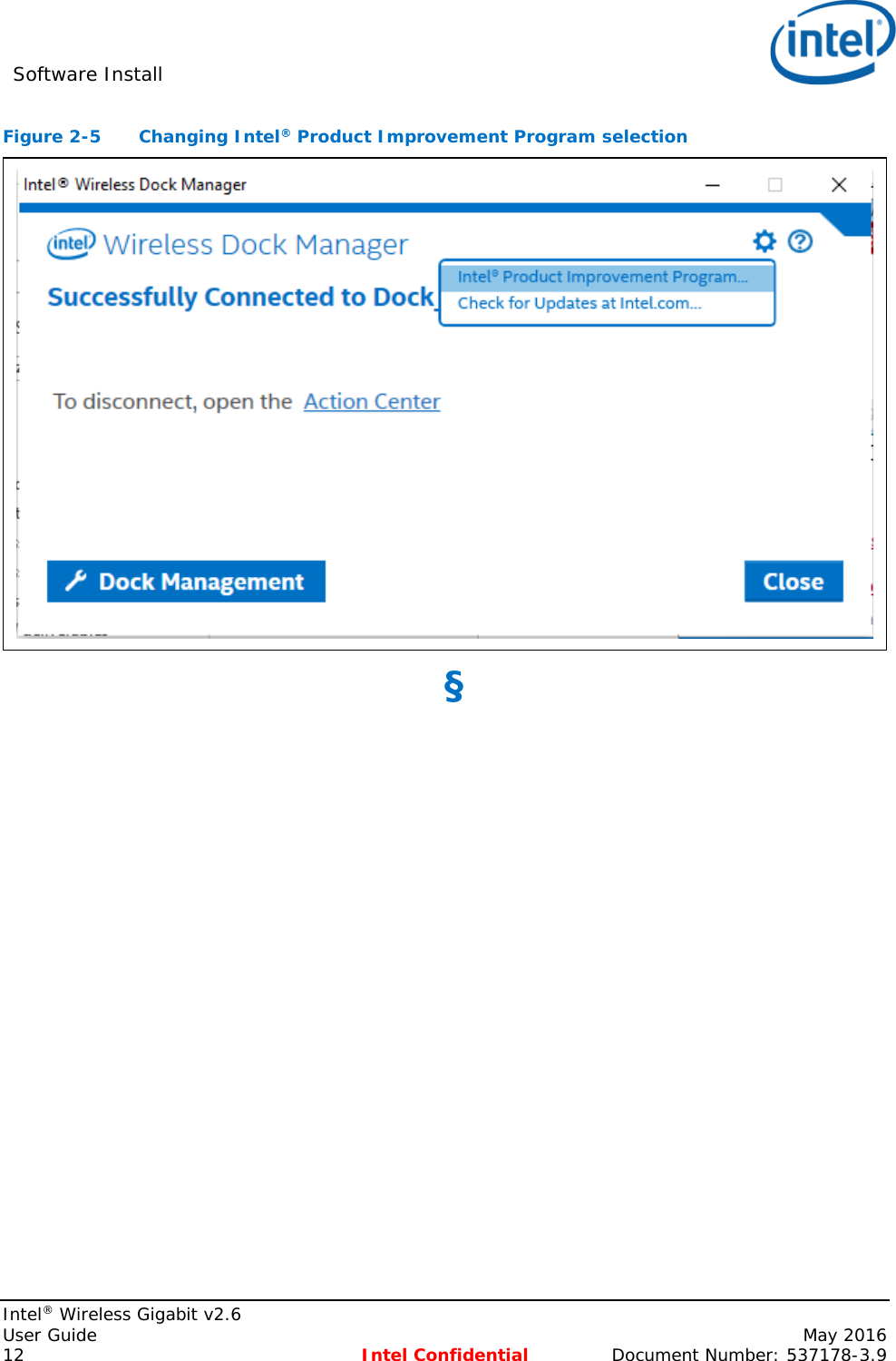 Software Install    Intel® Wireless Gigabit v2.6 User Guide    May 2016 12 Intel Confidential Document Number: 537178-3.9 Figure 2-5  Changing Intel® Product Improvement Program selection  §  