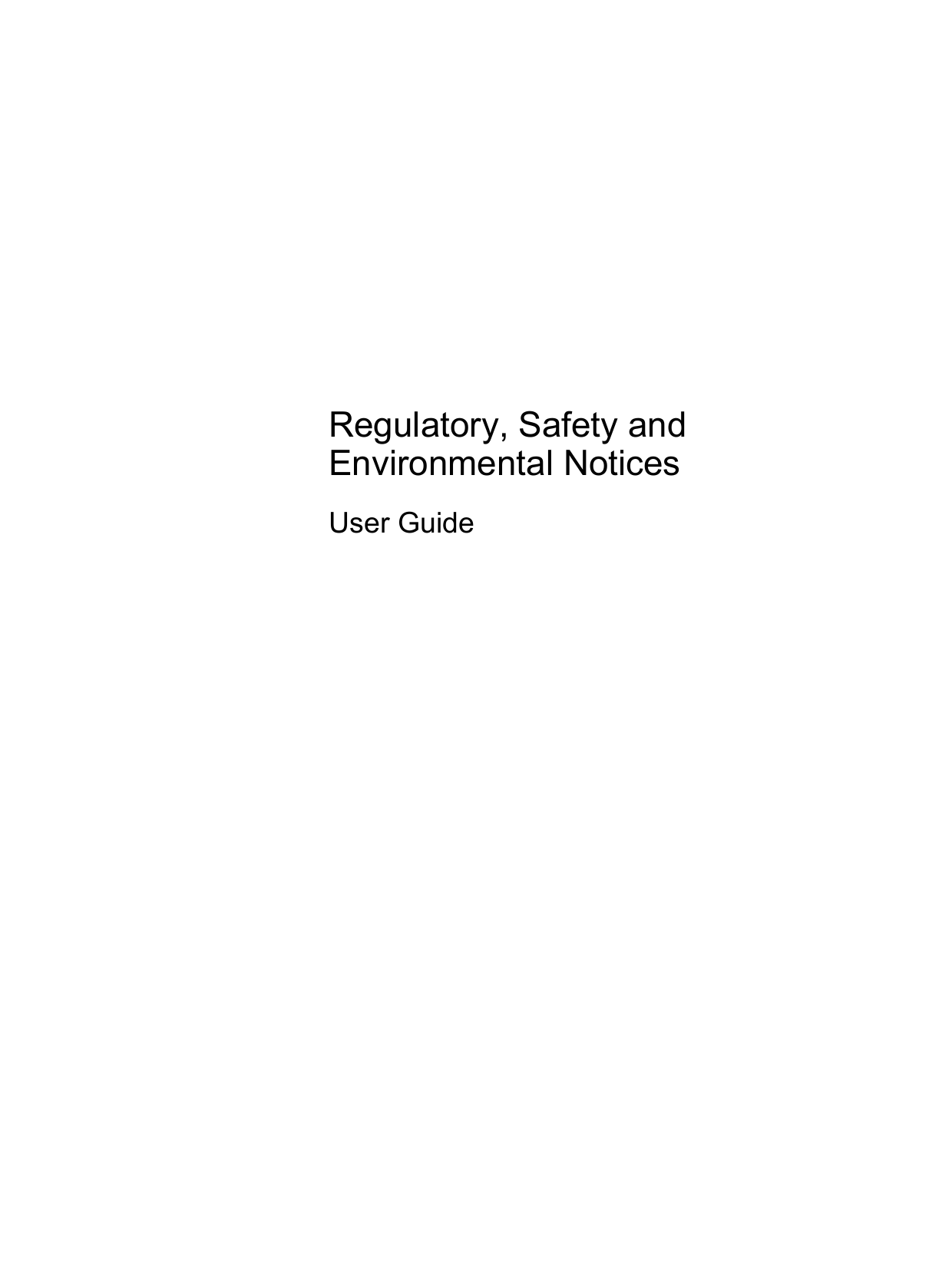 Regulatory, Safety andEnvironmental NoticesUser Guide