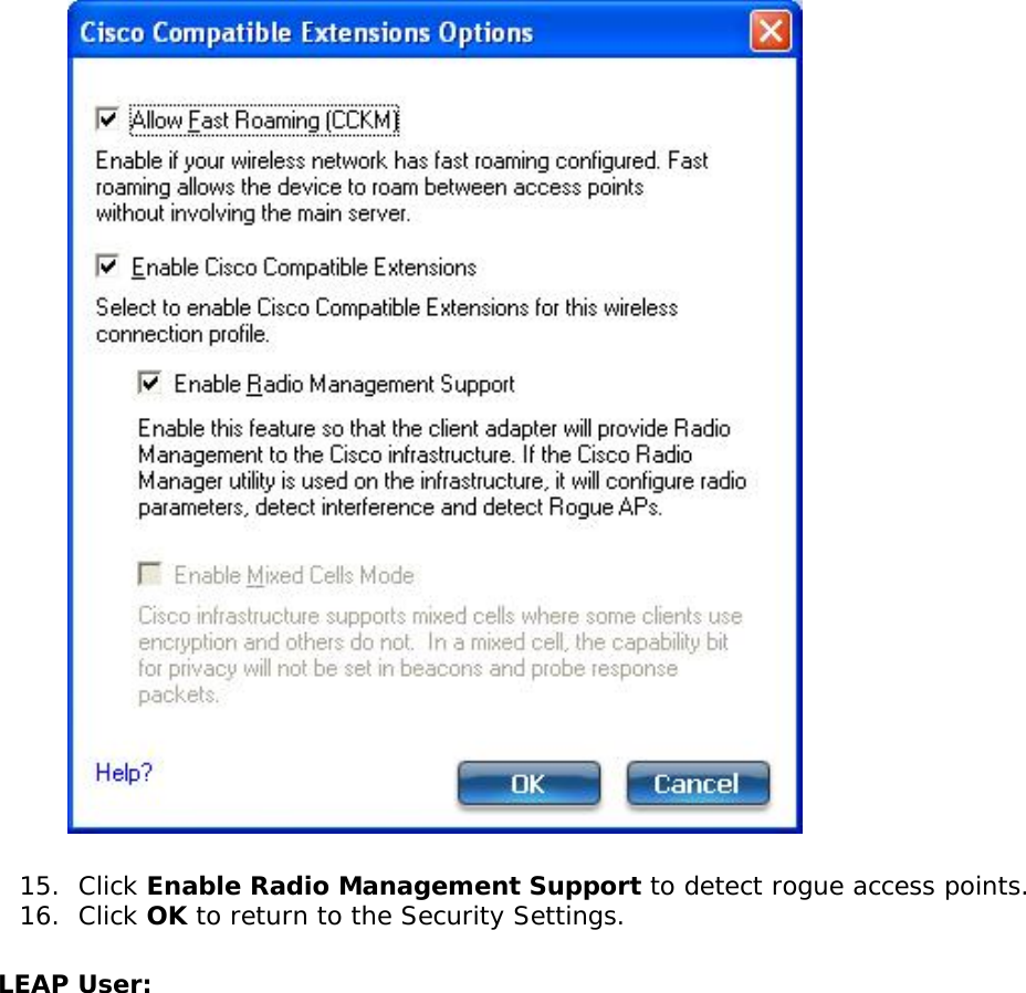 15.  Click Enable Radio Management Support to detect rogue access points.16.  Click OK to return to the Security Settings.LEAP User: