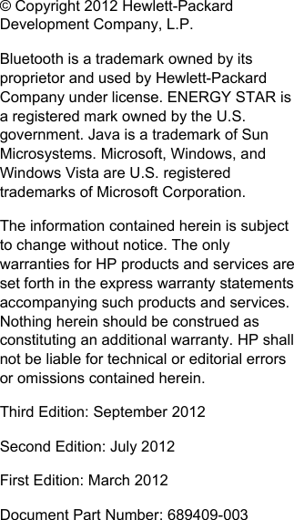 © Copyright 2012 Hewlett-PackardDevelopment Company, L.P.Bluetooth is a trademark owned by itsproprietor and used by Hewlett-PackardCompany under license. ENERGY STAR isa registered mark owned by the U.S.government. Java is a trademark of SunMicrosystems. Microsoft, Windows, andWindows Vista are U.S. registeredtrademarks of Microsoft Corporation.The information contained herein is subjectto change without notice. The onlywarranties for HP products and services areset forth in the express warranty statementsaccompanying such products and services.Nothing herein should be construed asconstituting an additional warranty. HP shallnot be liable for technical or editorial errorsor omissions contained herein.Third Edition: September 2012Second Edition: July 2012First Edition: March 2012Document Part Number: 689409-003