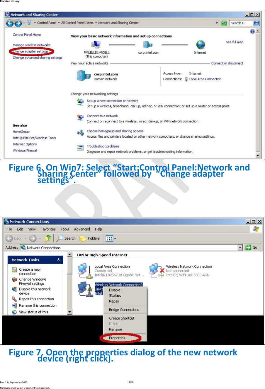 RevisionHistoryRev.1.0,September‐201218/60HardwareUserGuide,DocumentNumber:N/AFigure6.OnWin7:Select“Start:ControlPanel:NetworkandSharingCenter”followedby“Changeadaptersettings”.Figure7.Openthepropertiesdialogofthenewnetworkdevice(rightclick).