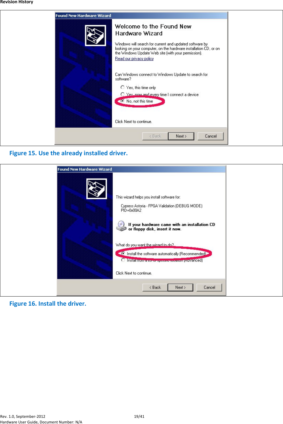    Revision History Rev. 1.0, September-2012 19/41 Hardware User Guide, Document Number: N/A  Figure 15. Use the already installed driver.  Figure 16. Install the driver.  