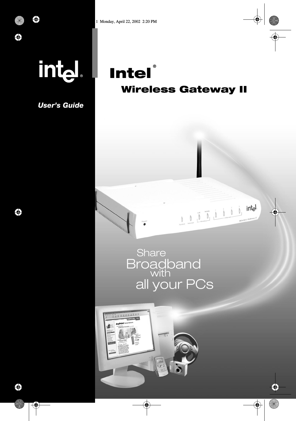 ShareBroadbandwithall your PCs®IntelWireless Gateway IIUser’s Guideuser_guide_rg1210.book Page 1 Monday, April 22, 2002 2:20 PM