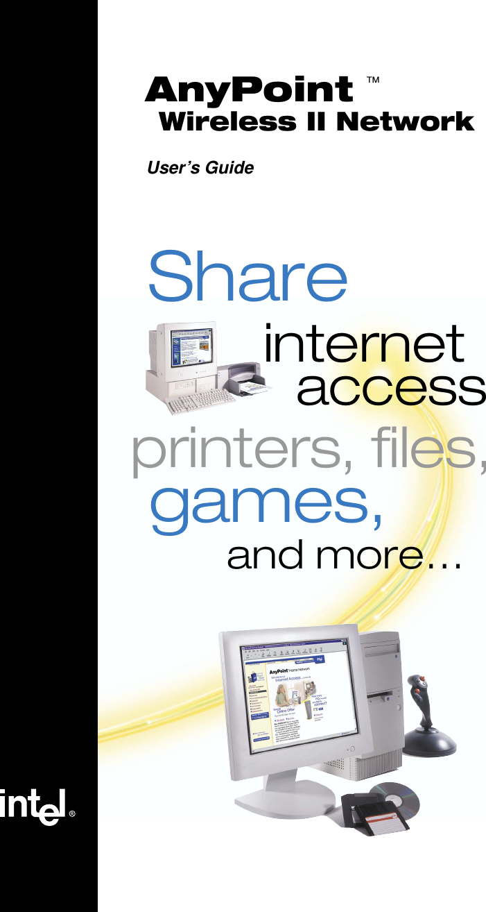 AnyPoint Wireless II NetworkUser’s GuideShareinternetaccessprinters, files,games,and more…™
