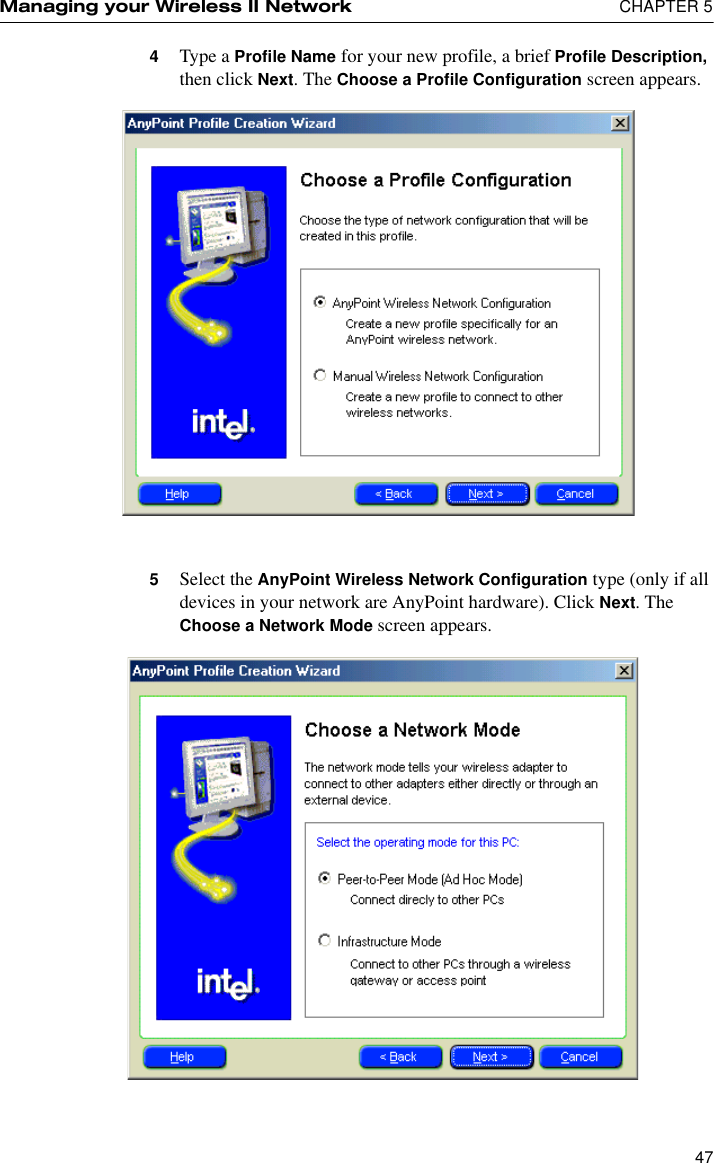 Managing your Wireless II Network  CHAPTER 5474Type a Profile Name for your new profile, a brief Profile Description, then click Next. The Choose a Profile Configuration screen appears.5Select the AnyPoint Wireless Network Configuration type (only if all devices in your network are AnyPoint hardware). Click Next. The Choose a Network Mode screen appears.