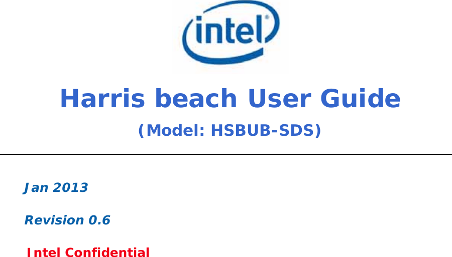  Harris beach User Guide (Model: HSBUB-SDS)   Jan 2013  Revision 0.6  Intel Confidential         