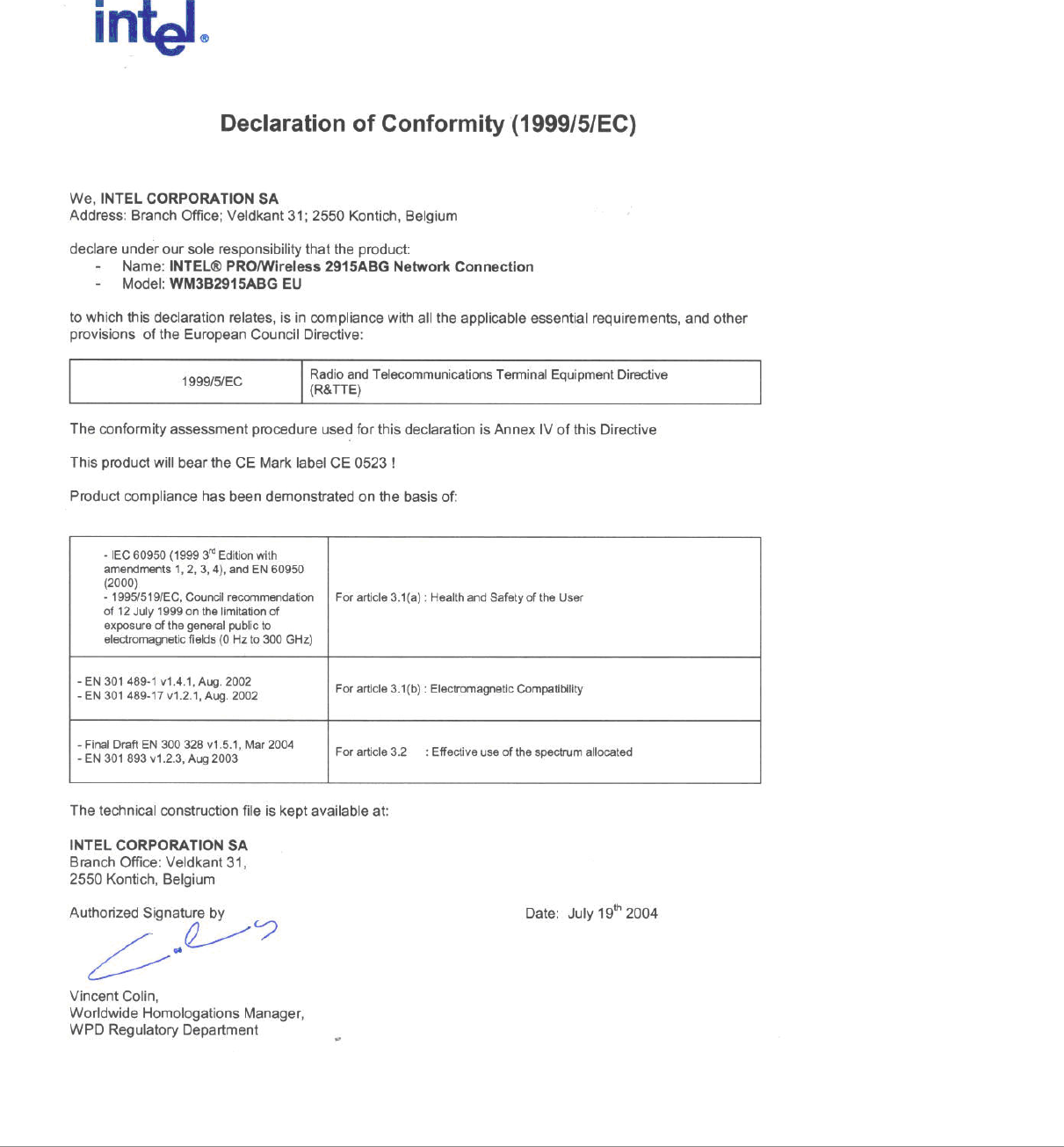 authorization to use the Intel(R) PRO/Wireless 2915ABG Network Connection adapter wireless device before you turn it on. Regulatory informationInformation for the OEMs and Integrators:  The following statement must be included with all versions of this document supplied to an OEM or integrator, but should not be distributed to the end user. ●     This device is intended for OEM integrators only. ●     This device cannot be co-located with any other transmitter.●     Please refer to the full Grant of Equipment document for other restrictions.●     This device must be operated and used with a locally approved access point.Information To Be Supplied to the End User by the OEM or Integrator The following regulatory and safety notices must be published in documentation supplied to the end user of the product or system incorporating an Intel(R) PRO/Wireless 2915ABG Network Connection in compliance with local regulations.  Host system must be labeled with &quot;Contains FCC ID: XXXXXXXX&quot;, FCC ID displayed on label. The Intel(R) PRO/Wireless 2915ABG Network Connection adapter wireless network device must be installed and used in strict accordance with the manufacturer&apos;s instructions as described in the user documentation that comes with the product. For country-specific approvals, see Radio approvals. Intel Corporation is not responsible for any radio or television interference caused by unauthorized modification of the devices included with the Intel(R) PRO/Wireless 2915ABG Network Connection adapter kit, or the substitution or attachment of connecting cables and equipment other than that specified by Intel Corporation. The correction of interference caused by such unauthorized modification, substitution or attachment is the responsibility of the user. Intel Corporation and its authorized resellers or distributors are not liable for any damage or violation of government regulations that may arise from the user failing to comply with these guidelines. Local Restriction of 802.11a, 802.11b, and 802.11g Radio Usage  The following statement on local restrictions must be published as part of the compliance documentation for all 802.11a, 802.11b, and 802.11g products. Caution: Due to the fact that the frequencies used by 802.11a, 802.11b, and 802.11g wireless LAN devices may not yet be harmonized in all countries, 802.11a, 802.11b, and 802.11g products are designed for use only in specific countries, and are not allowed to be operated in countries other than those of designated use. As a user of these products, you are responsible for ensuring that the products are used only in the countries for which they were intended and for verifying that they are configured with the correct selection of frequency and channel for the country of use. Any deviation from permissible settings and restrictions in the country of use could be an infringement of national law and may be punished as such. FCC Radio Frequency Interference Requirements This device is restricted to indoor use due to its operation in the 5.15 to 5.25 GHz frequency range. FCC requires this product to be used indoors for the frequency range 5.15 to 5.25 GHz to reduce the potential for harmful interference to co-channel Mobile Satellite systems. High power radars are allocated as primary users of the 5.25 to 5.35 GHz and 5.65 to 5.85 GHz bands. These radar stations can cause interference with and /or damage this device. ●     This device is intended for OEM integrators only.●     This device cannot be co-located with any other transmitter. USA—Federal Communications Commission (FCC)This device complies with Part 15 of the FCC Rules. Operation of the device is subject to the following two conditions: ●     This device may not cause harmful interference. ●     This device must accept any interference that may cause undesired operation.NOTE: The radiated output power of the Intel(R) PRO/Wireless 2915ABG Network Connection adapter wireless network device is far below the FCC radio frequency exposure limits. Nevertheless, the Intel(R) PRO/Wireless LAN wireless network device should be used in such a manner that the potential for human contact during normal operation is minimized. To avoid the possibility of exceeding the FCC radio frequency exposure limits, you should keep a distance of at least 20 cm between you (or any other person in the vicinity) and the antenna that is built into the computer. Interference statementThis equipment has been tested and found to comply with the limits for a Class B digital device, pursuant to Part 15 of the FCC Rules. These limits are designed to provide reasonable protection against harmful interference in a residential installation. This equipment generates, uses, and can radiate radio frequency energy. If the equipment is not installed and used in accordance with the instructions, the equipment may cause harmful interference to radio communications. There is no guarantee, however, that such interference will not occur in a particular installation. If this equipment does cause harmful interference to radio or television reception (which can be determined by turning the equipment off and on), the user is encouraged to try to correct the interference by taking one or more of the following measures: ●     Reorient or relocate the receiving antenna. ●     Increase the distance between the equipment and the receiver. ●     Connect the equipment to an outlet on a circuit different from that to which the receiver is connected. ●     Consult the dealer or an experienced radio/TV technician for help. NOTE: The Intel(R) PRO/Wireless 2915ABG Network Connection adapter wireless network device must be installed and used in strict accordance with the manufacturer&apos;s instructions as described in the user documentation that comes with the product. Any other installation or use will violate FCC Part 15 regulations. Canada—Industry Canada (IC)This device complies with RSS210 of Industry Canada. This Class B digital apparatus complies with Canadian ICES-003, Issue 4, and RSS-210, No 4 (Dec 2000) and No 5 (Nov 2001). Cet appariel numérique de la classe B est conforme à la norme NMB-003, No. 4, et CNR-210, No 4 (Dec 2000) et No 5 (Nov 2001).. &quot;To prevent radio interference to the licensed service, this device is intended to be operated indoors and away from windows to provide maximum shielding. Equipment (or its transmit antenna) that is installed outdoors is subject to licensing.&quot; « Pour empêcher que cet appareil cause du brouillage au service faisant l&apos;objet d&apos;une licence, il doit être utilisé a l&apos;intérieur et devrait être placé loin des fenêtres afinde fournir un écran de blindage maximal. Si le matériel (ou son antenne d&apos;émission) est installé à l&apos;extérieur, il doit faire l&apos;objet d&apos;une licence. » Europe Frequency Bands 2.400 - 2.4835 GHz (Europe ETSI)5.15 - 5.35 GHz and 5.47-5.725 GHz (Europe ETSI)Low band 5.25 - 5.35 GHz is for indoor use only5.47 - 5.725 GHz is current not allowed in Czech Republic and France. Declaration of Conformity 