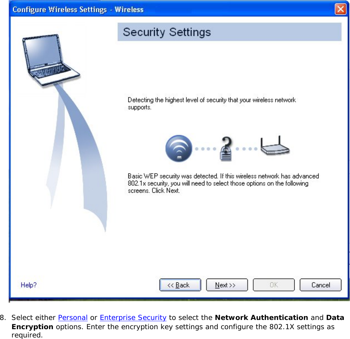 8.  Select either Personal or Enterprise Security to select the Network Authentication and Data Encryption options. Enter the encryption key settings and configure the 802.1X settings as required. 