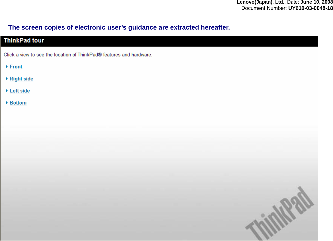 Lenovo(Japan), Ltd., Date: June 10, 2008 Document Number: UY610-03-0048-18   The screen copies of electronic user’s guidance are extracted hereafter.   