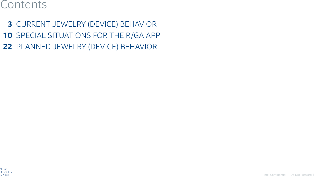 Intel Confidential — Do Not Forward  |ContentsCURRENT JEWELRY (DEVICE) BEHAVIORSPECIAL SITUATIONS FOR THE R/GA APPPLANNED JEWELRY (DEVICE) BEHAVIOR231022