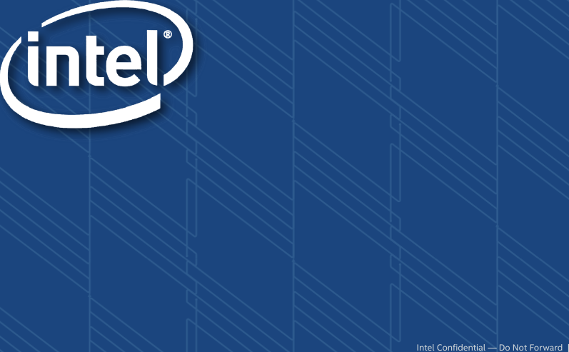 Intel Confidential — Do Not Forward  |