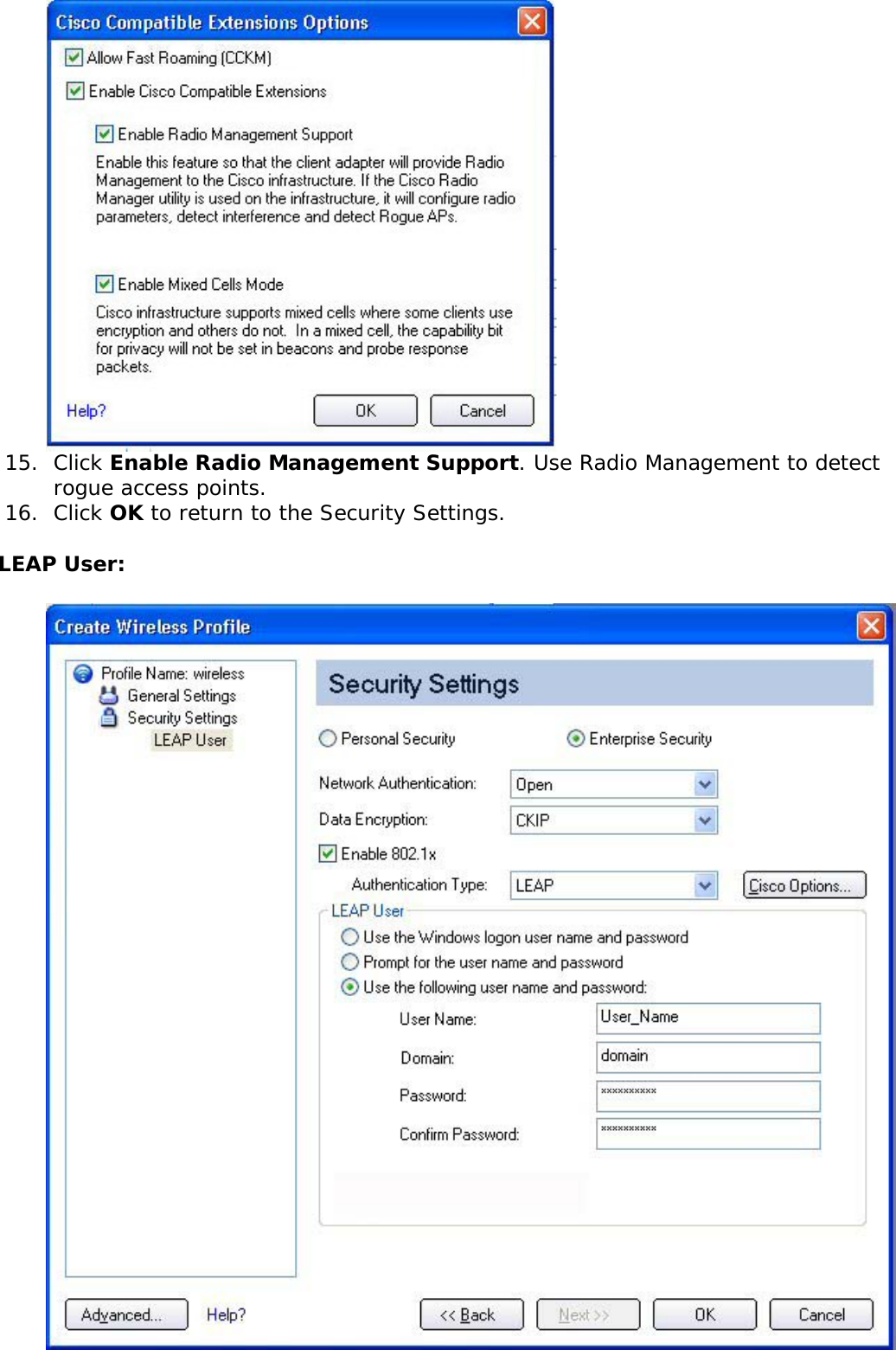 15.  Click Enable Radio Management Support. Use Radio Management to detect rogue access points. 16.  Click OK to return to the Security Settings. LEAP User: