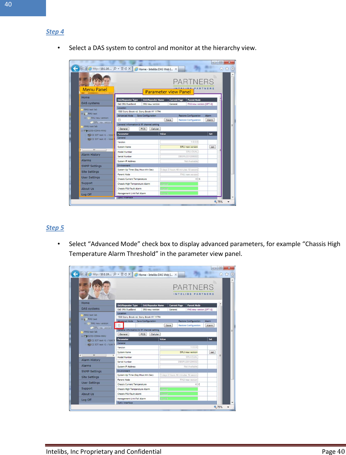  Intelibs, Inc Proprietary and Confidential  Page 40  40  Step 4 •  Select a DAS system to control and monitor at the hierarchy view.   Step 5 •  Select “Advanced Mode” check box to display advanced parameters, for example “Chassis High Temperature Alarm Threshold” in the parameter view panel.     