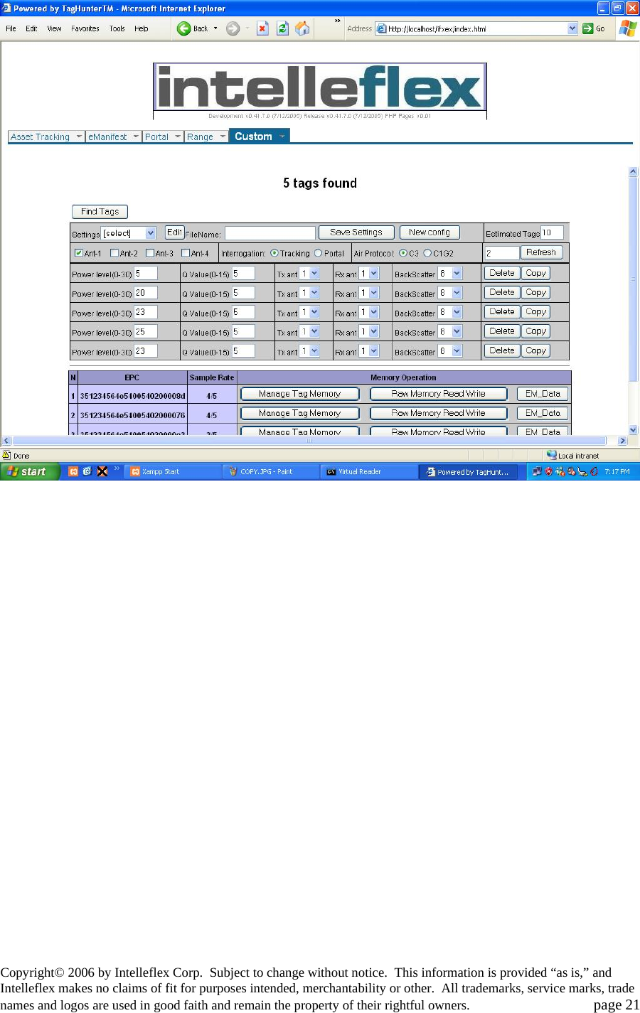  Copyright&copy; 2006 by Intelleflex Corp.  Subject to change without notice.  This information is provided &ldquo;as is,&rdquo; and Intelleflex makes no claims of fit for purposes intended, merchantability or other.  All trademarks, service marks, trade names and logos are used in good faith and remain the property of their rightful owners.   page 21 