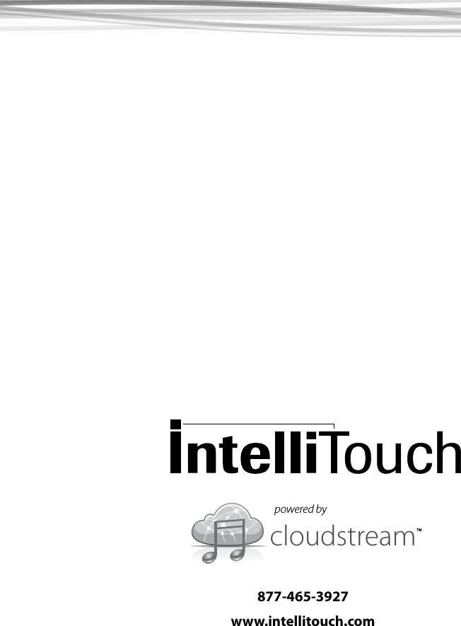 877-465-3927www.intellitouch.comcloudstream TMpowered by