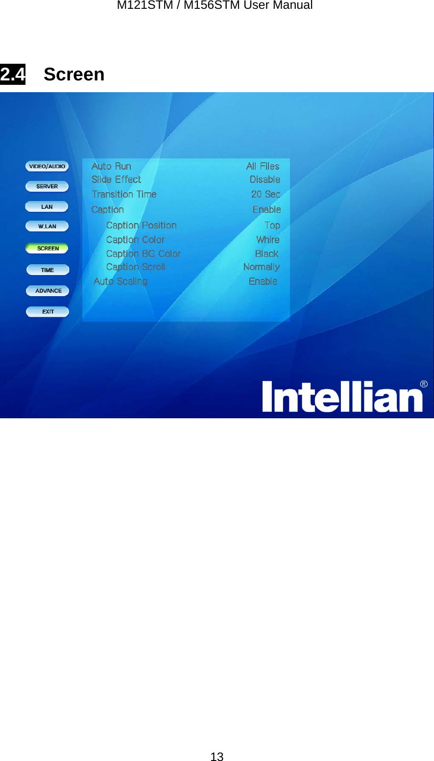 M121STM / M156STM User Manual  132.4  Screen   