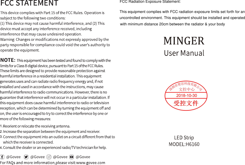 FCC Radiation Exposure Statement: This equipment complies with FCC radiation exposure limits set forth for an uncontrolled environment. This equipment should be installed and operated with minimum distance 20cm between the radiator &amp; your body