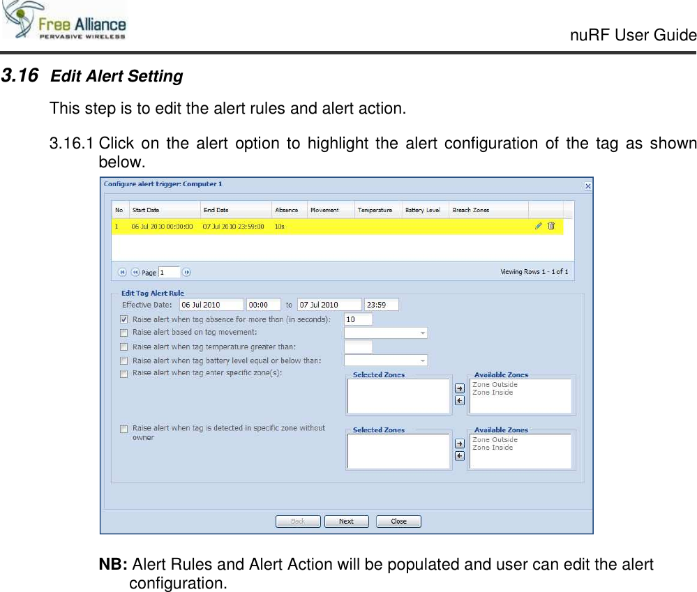     nuRF User Guide                                                                                                   3.16 Edit Alert Setting This step is to edit the alert rules and alert action. 3.16.1 Click on  the alert  option to highlight  the  alert configuration  of the  tag as shown below.       NB: Alert Rules and Alert Action will be populated and user can edit the alert configuration.   