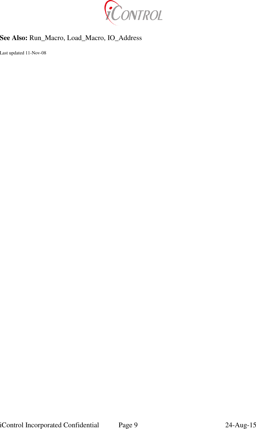  iControl Incorporated Confidential  Page 9  24-Aug-15    See Also: Run_Macro, Load_Macro, IO_Address  Last updated 11-Nov-08