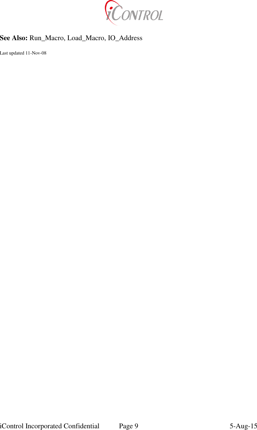  iControl Incorporated Confidential  Page 9  5-Aug-15    See Also: Run_Macro, Load_Macro, IO_Address  Last updated 11-Nov-08