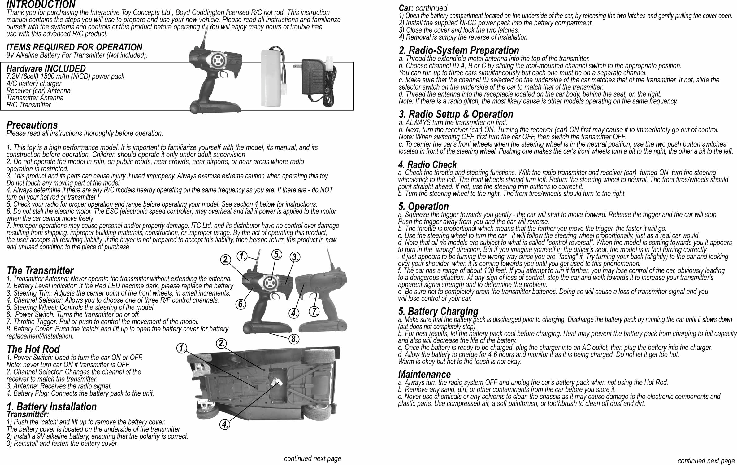 FCC STATEMENT Warning: Changes or modifications to this unit not expressly approved by the manufacturer could void the user’s authority to operate the equipment.  