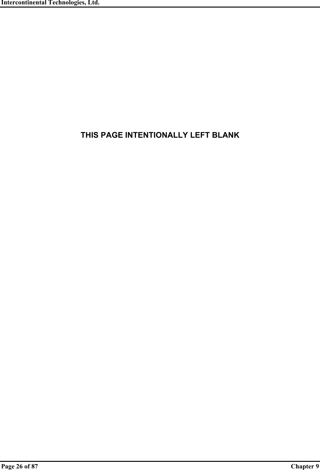 Intercontinental Technologies, Ltd.   Page 26 of 87  Chapter 9             THIS PAGE INTENTIONALLY LEFT BLANK   