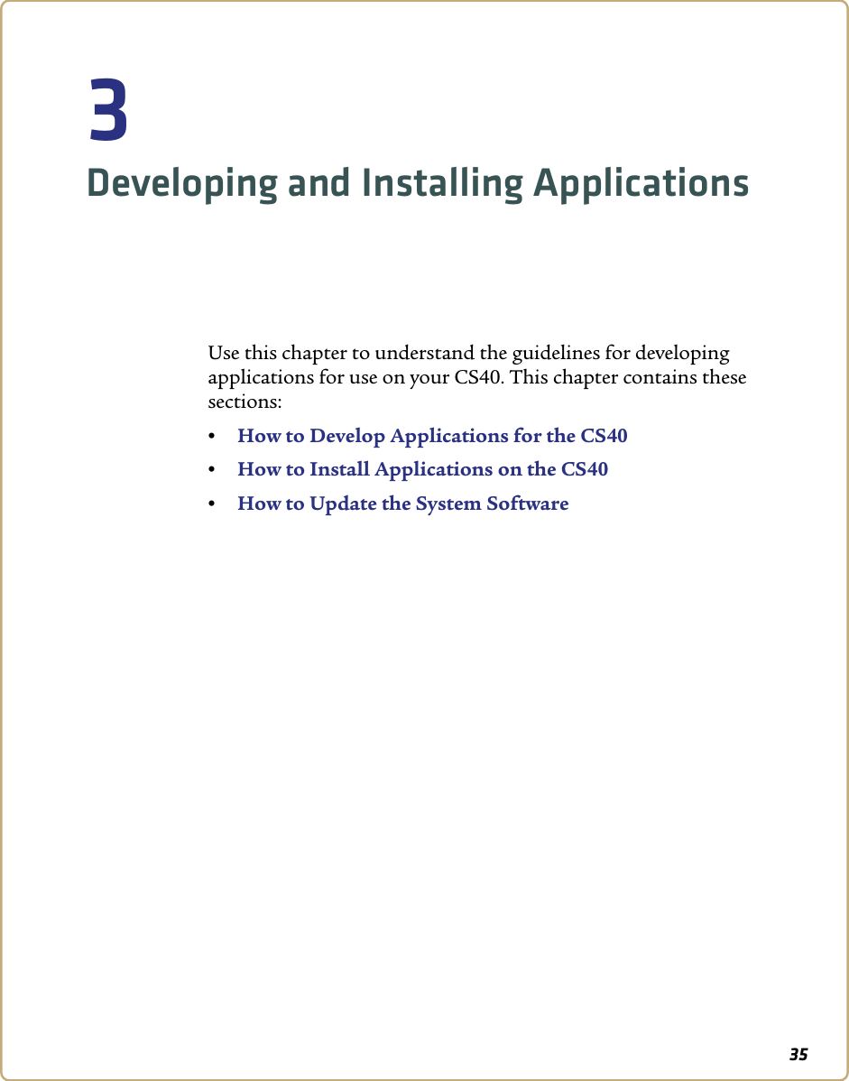 353Developing and Installing ApplicationsUse this chapter to understand the guidelines for developing applications for use on your CS40. This chapter contains these sections:•How to Develop Applications for the CS40•How to Install Applications on the CS40•How to Update the System Software
